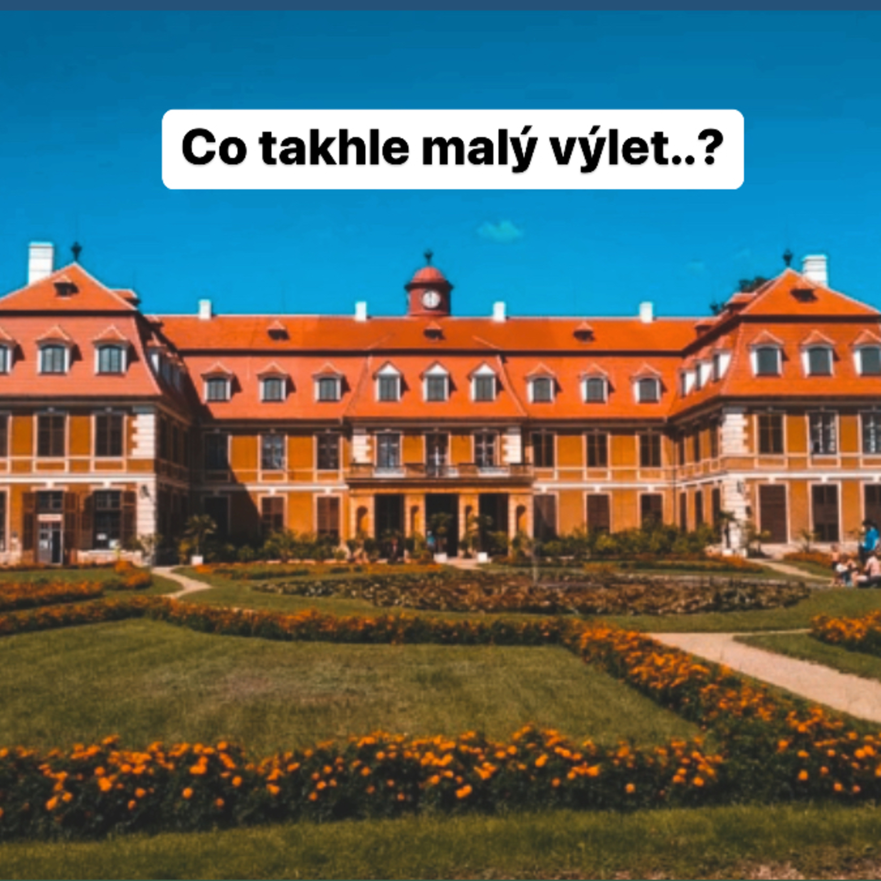 Co takhle malý výlet