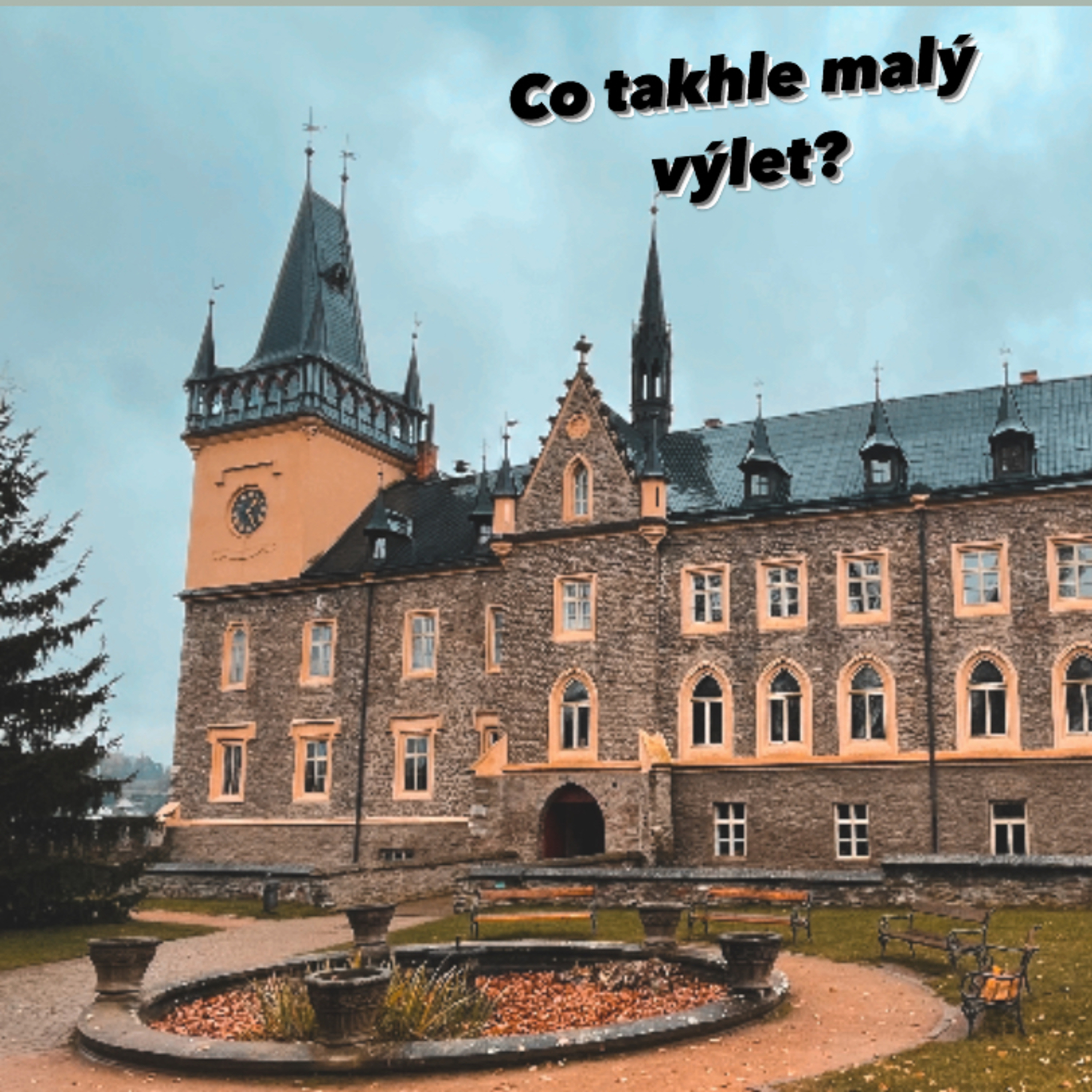 Co takhle malý výlet