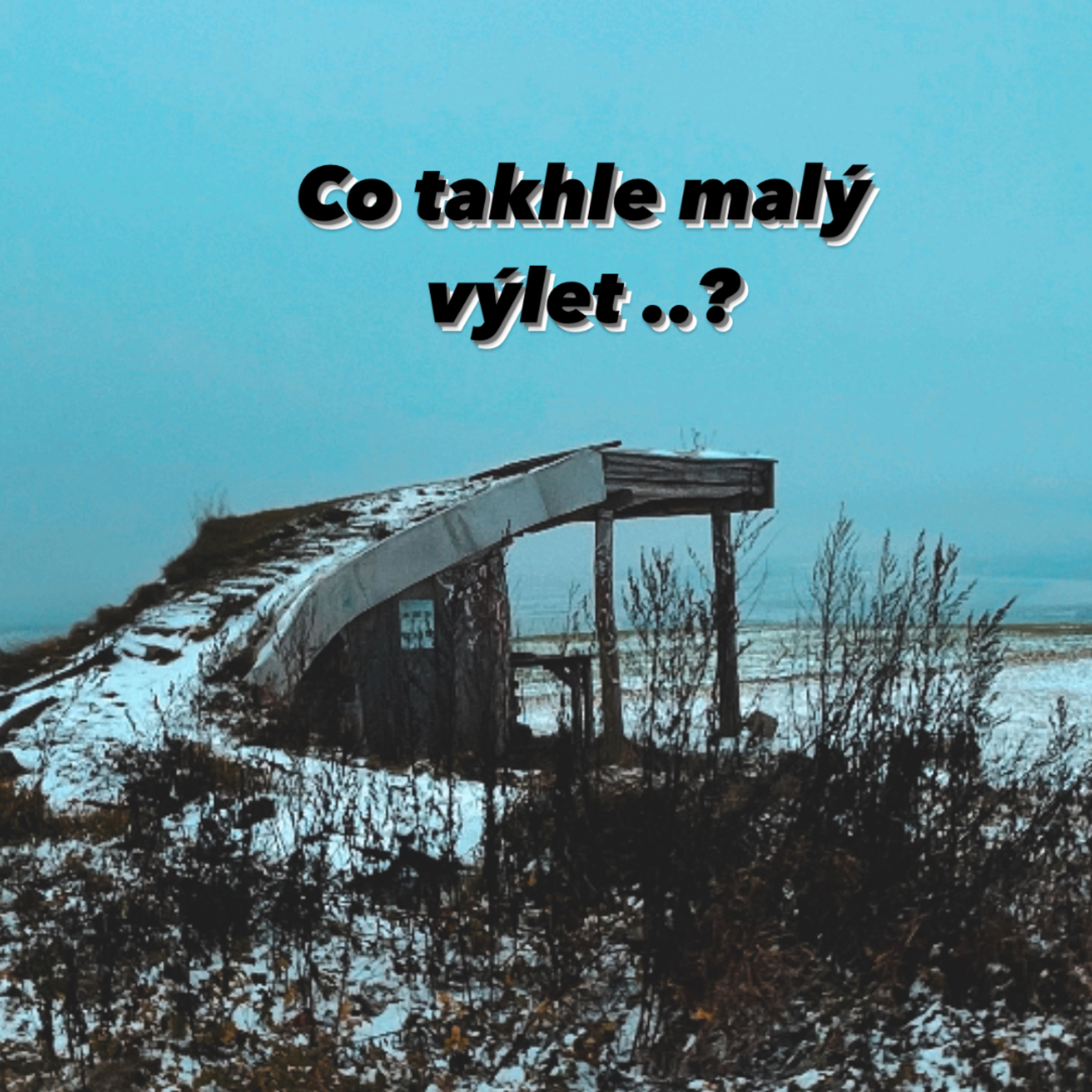 Co takhle malý výlet