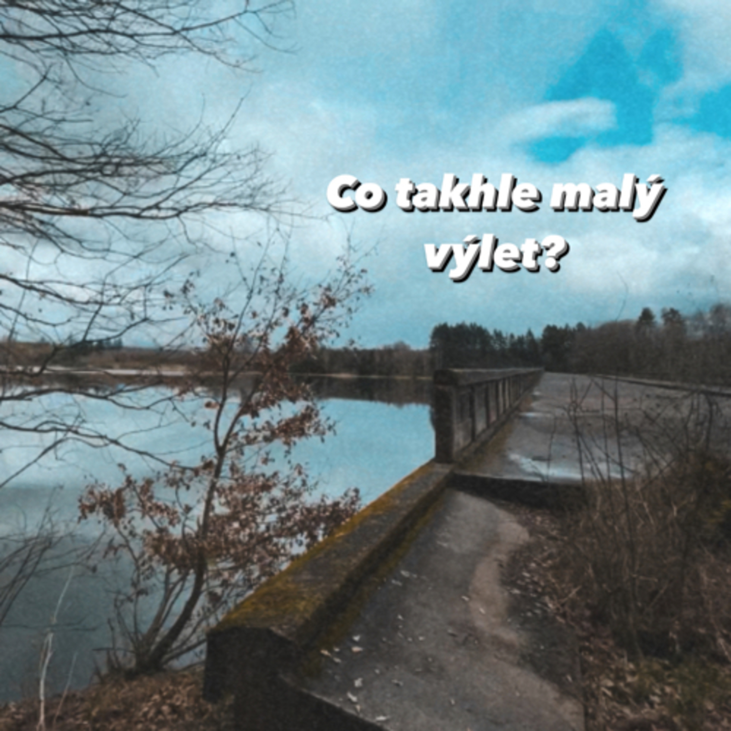 Co takhle malý výlet