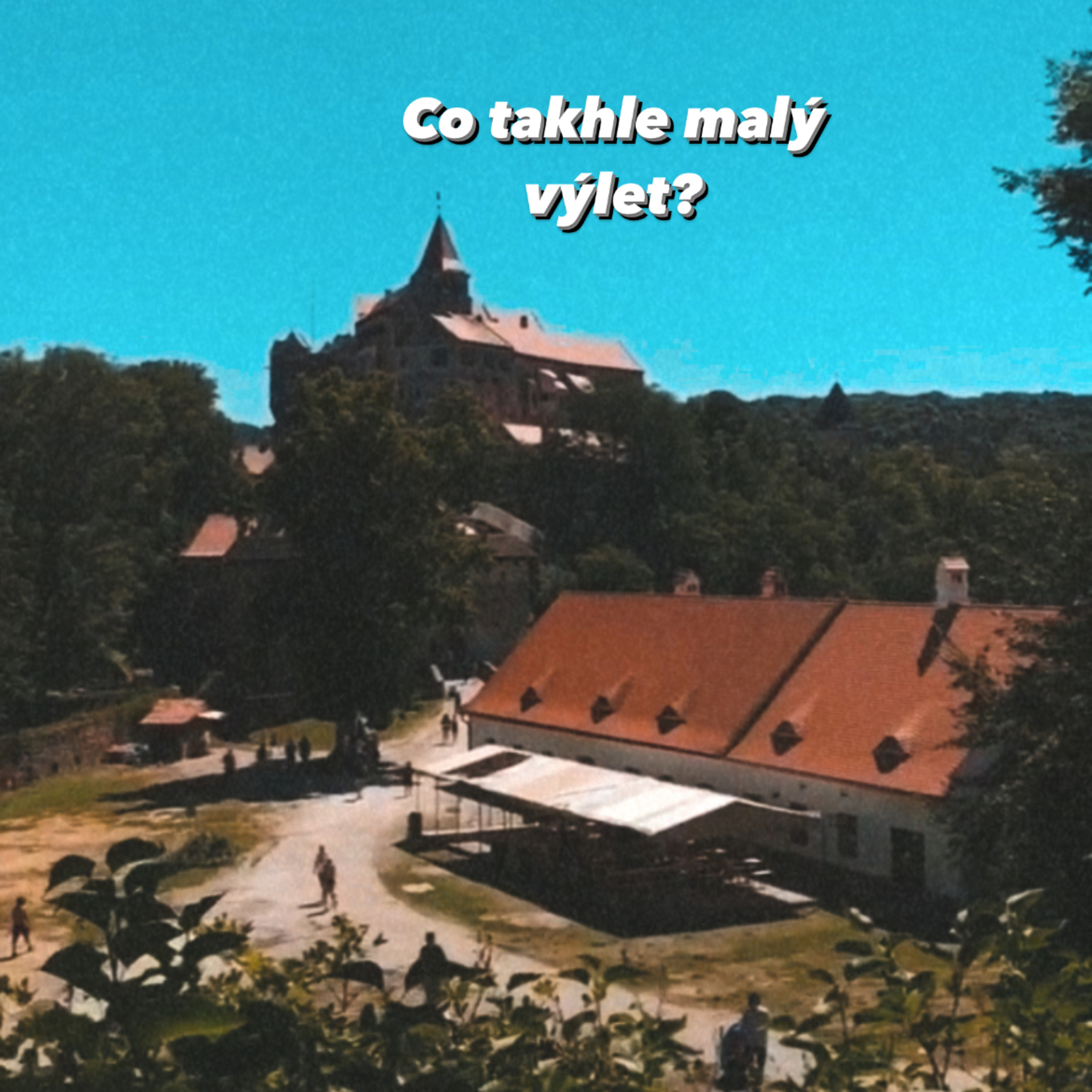 Co takhle malý výlet