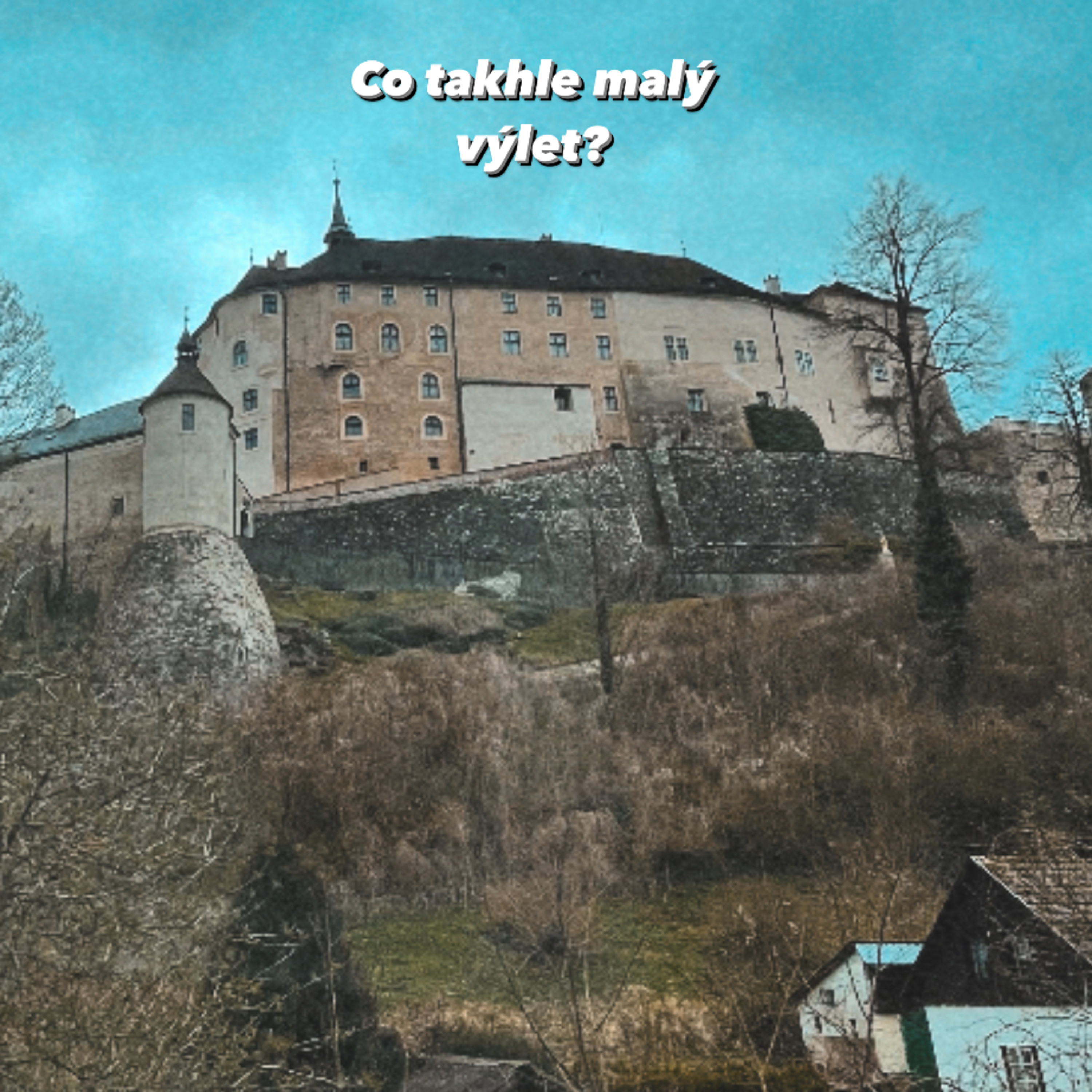 Co takhle malý výlet