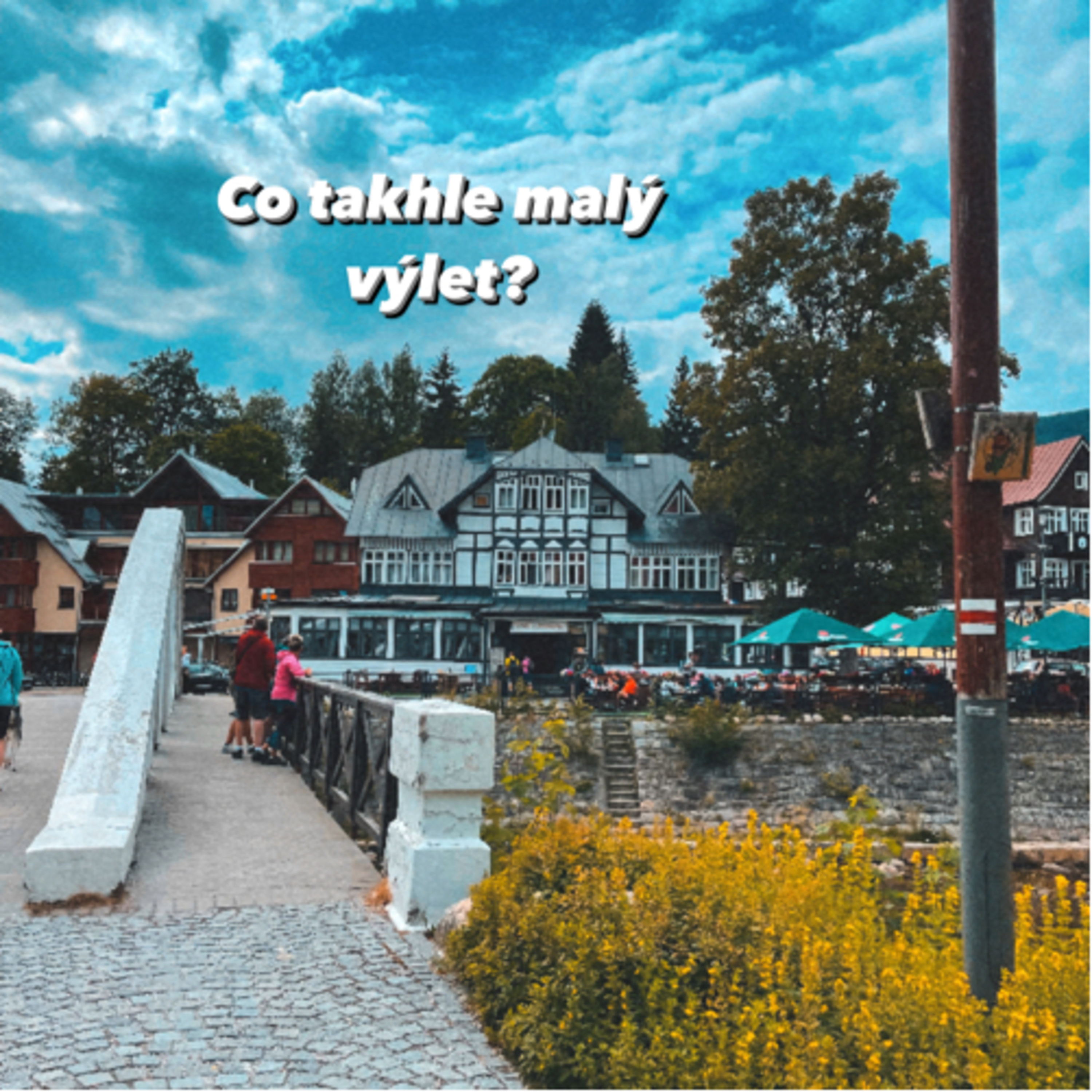 Co takhle malý výlet