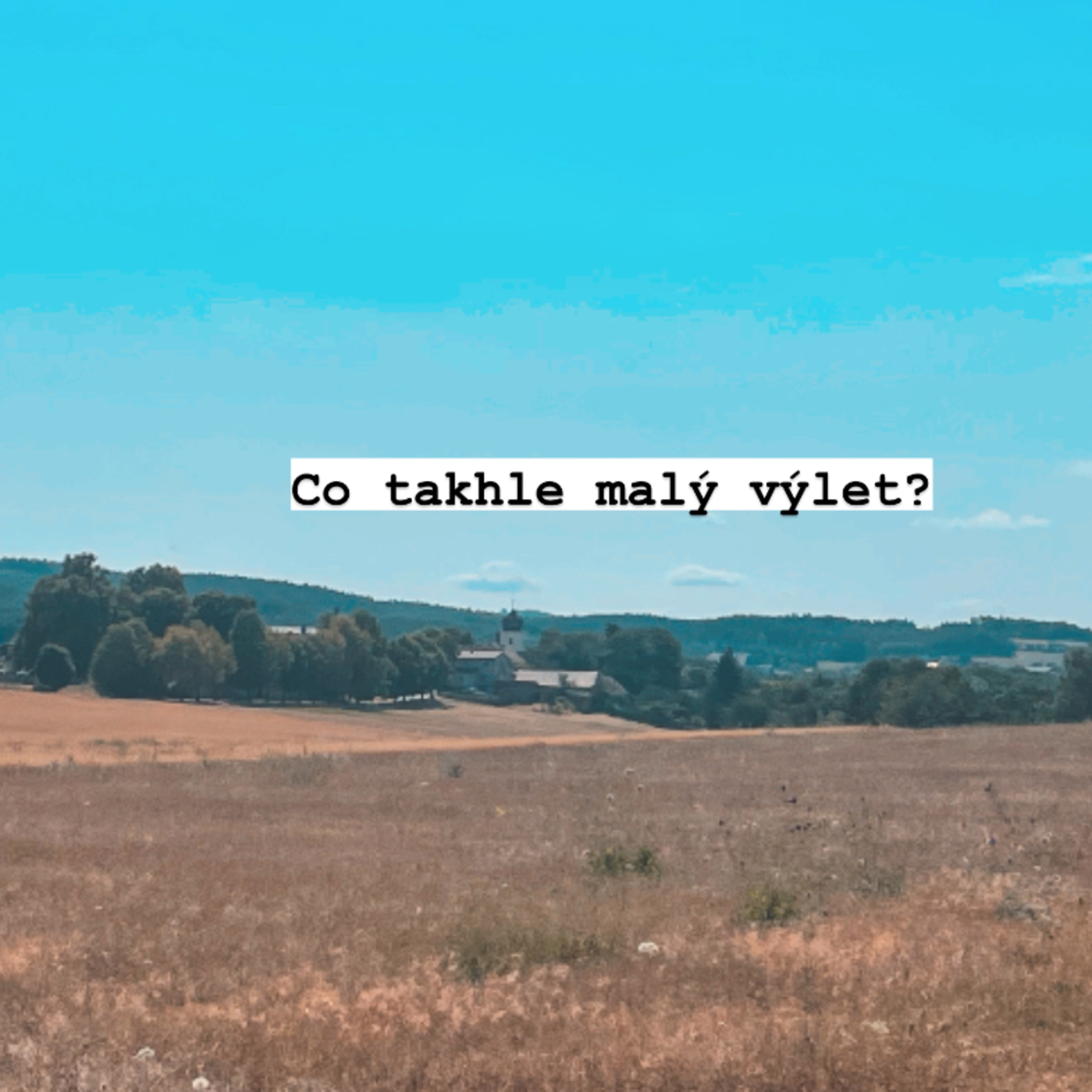 Co takhle malý výlet