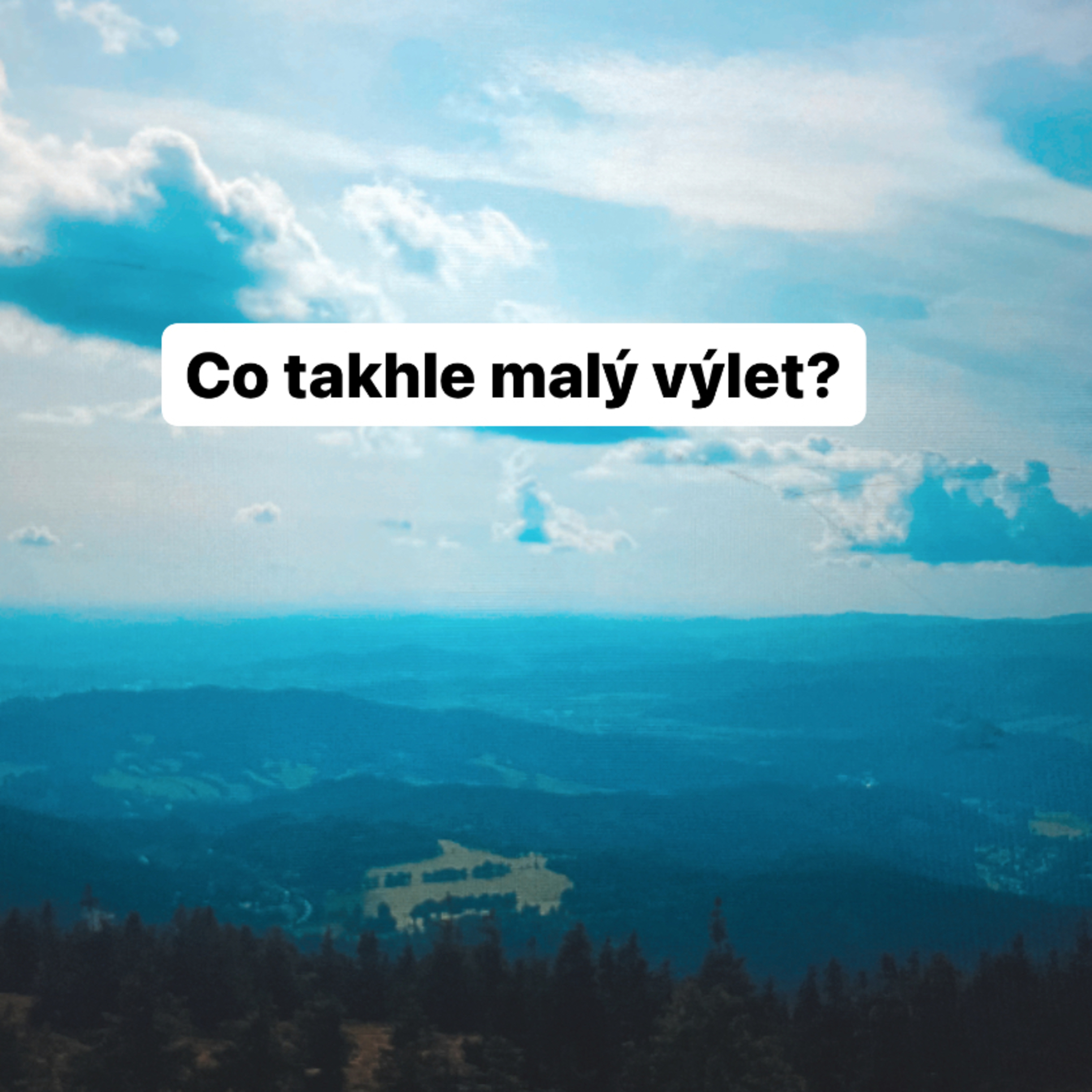 Co takhle malý výlet