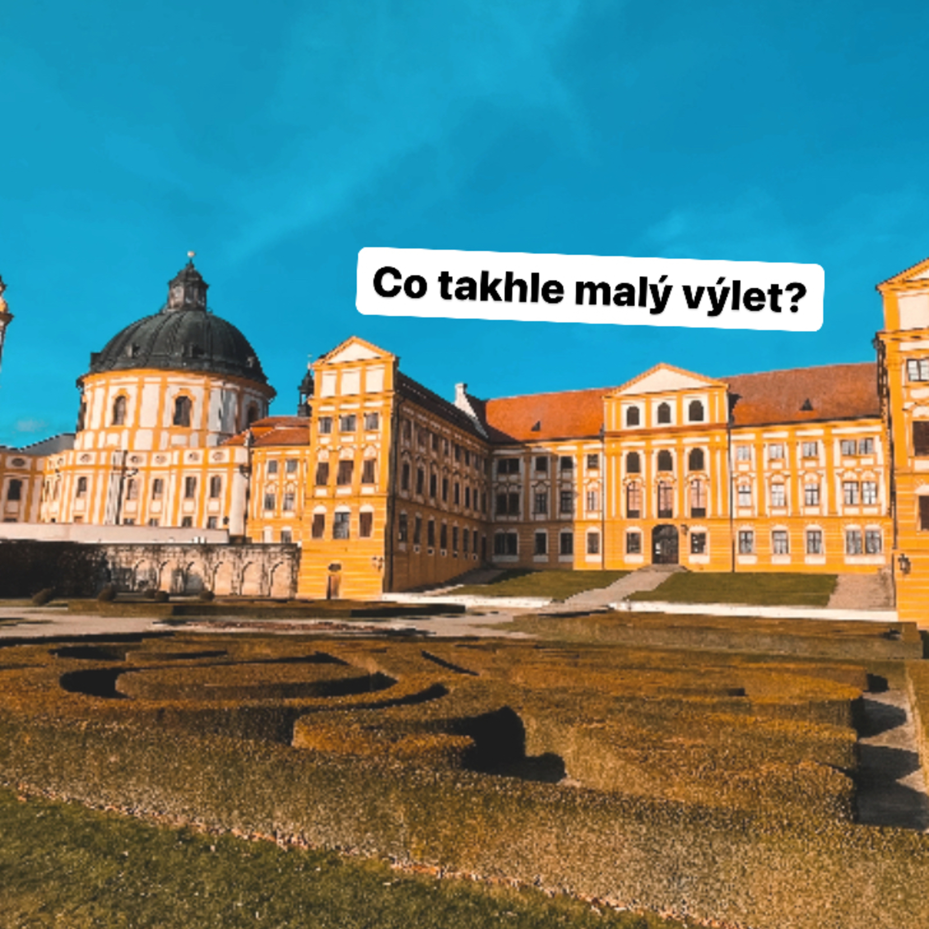 Co takhle malý výlet