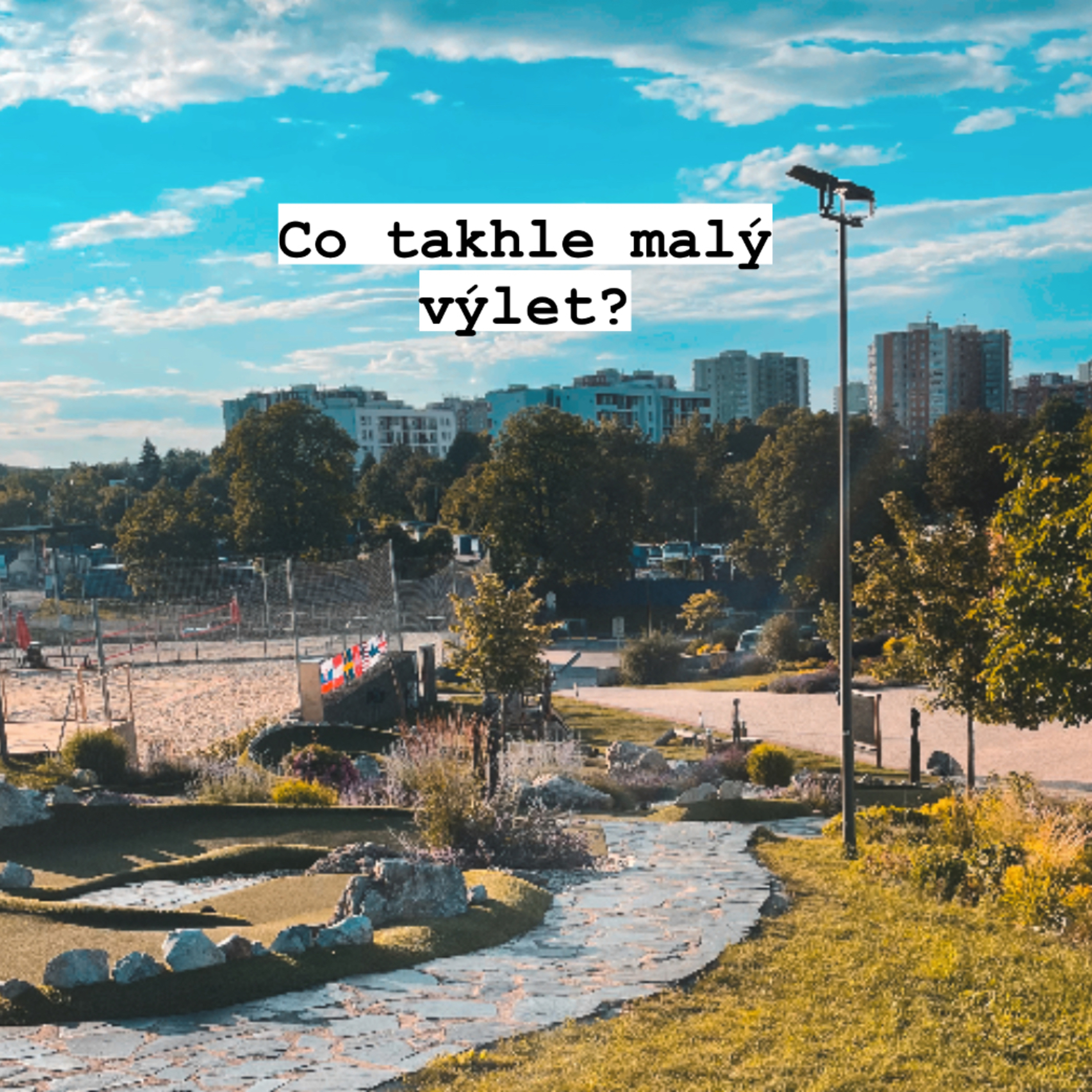Co takhle malý výlet