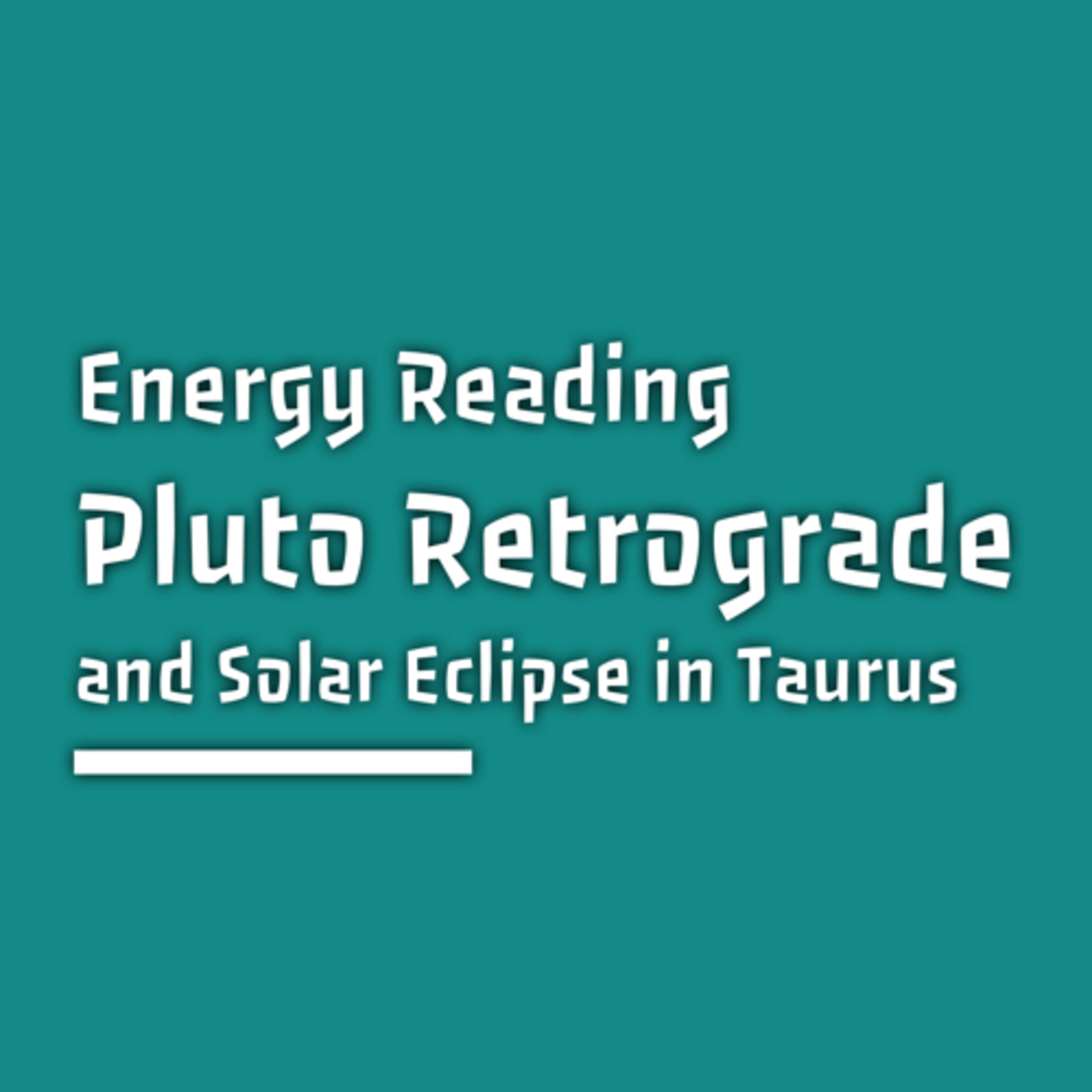 Pluto Retrograde and Solar Eclipse in Taurus New Moon  episode artwork