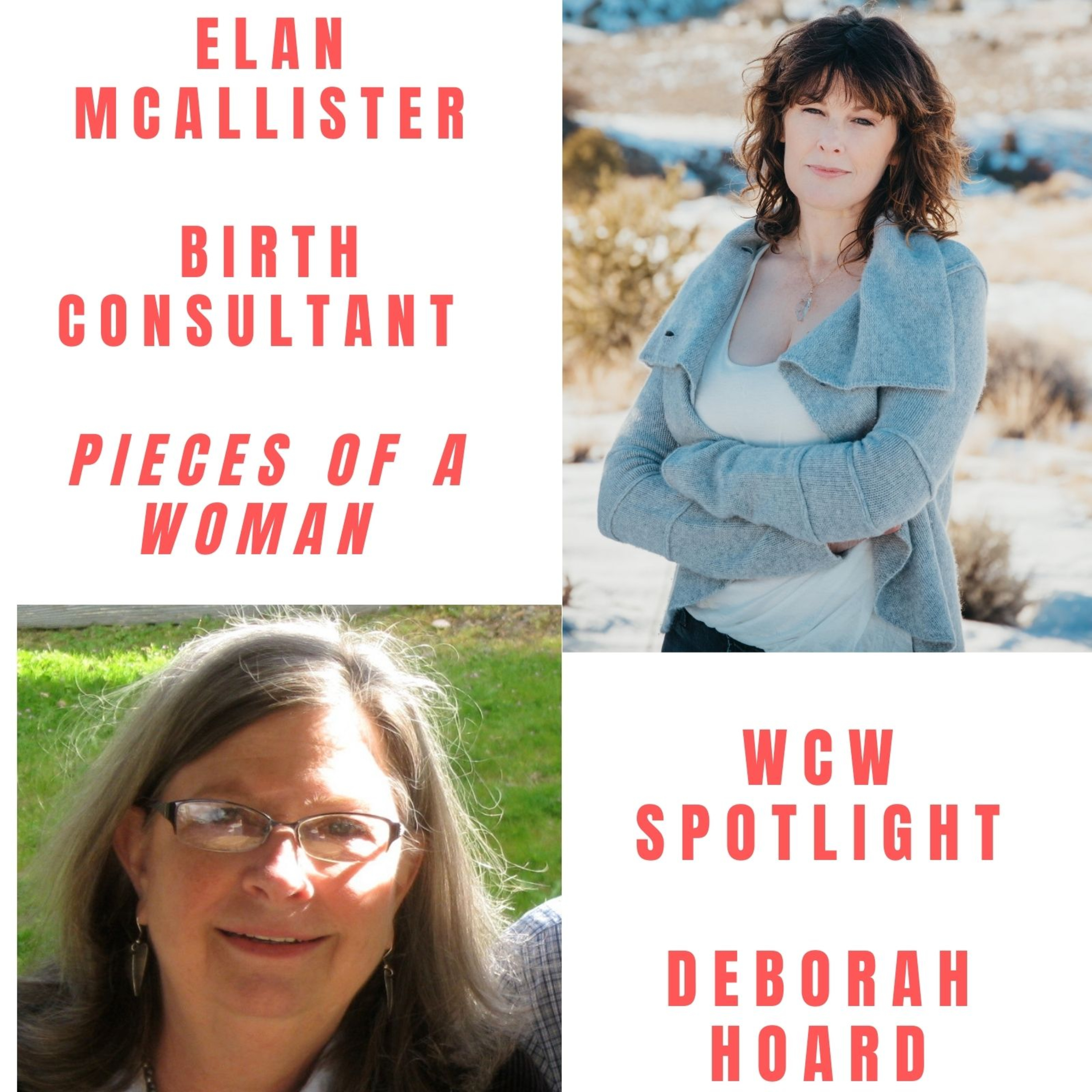 Pieces of A Woman Birth Consultant Elan McAllister & WCW Spotlight Deborah Hoard episode artwork
