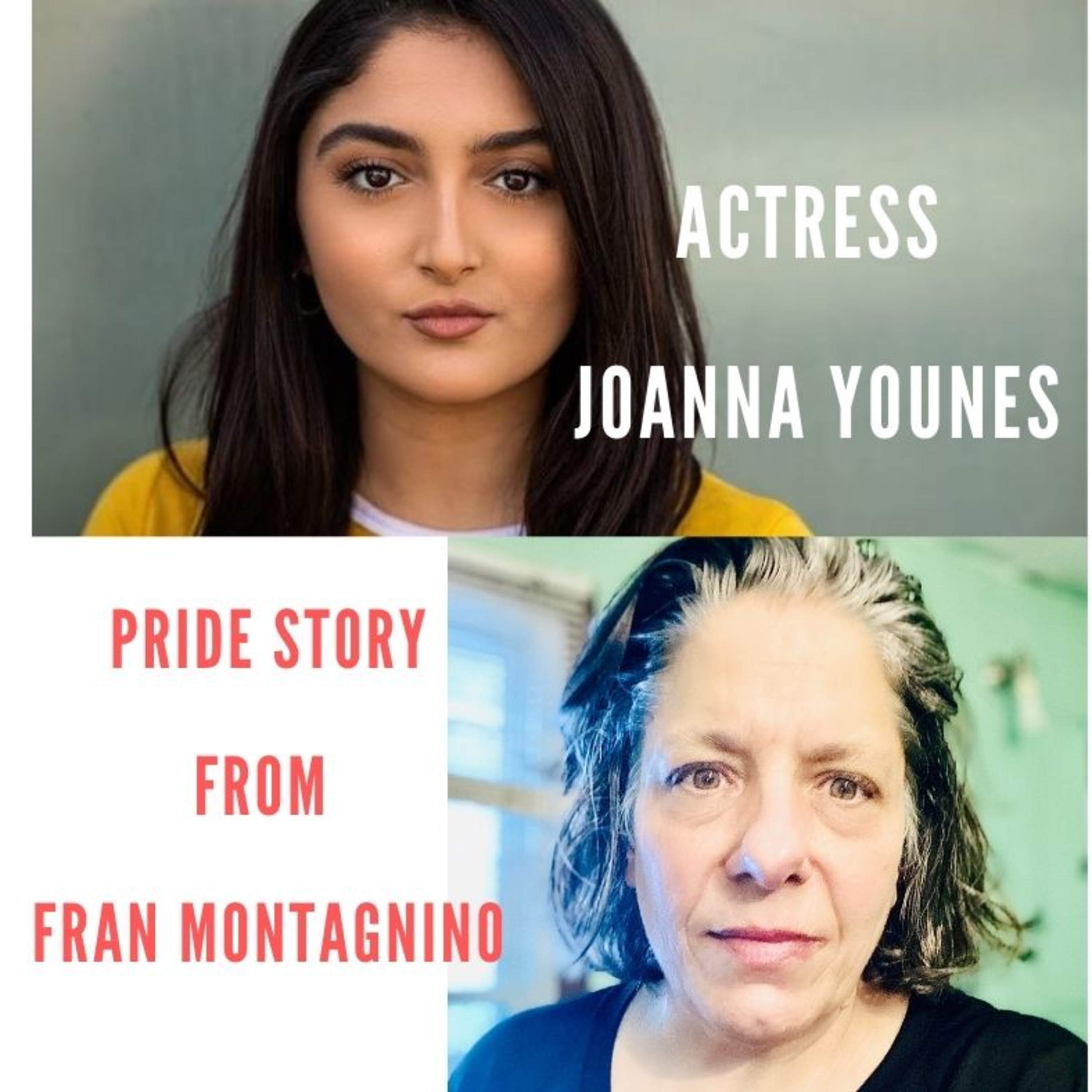 ACTRESS Joanna Younes & Fran Montagnino's PRIDE Story episode artwork