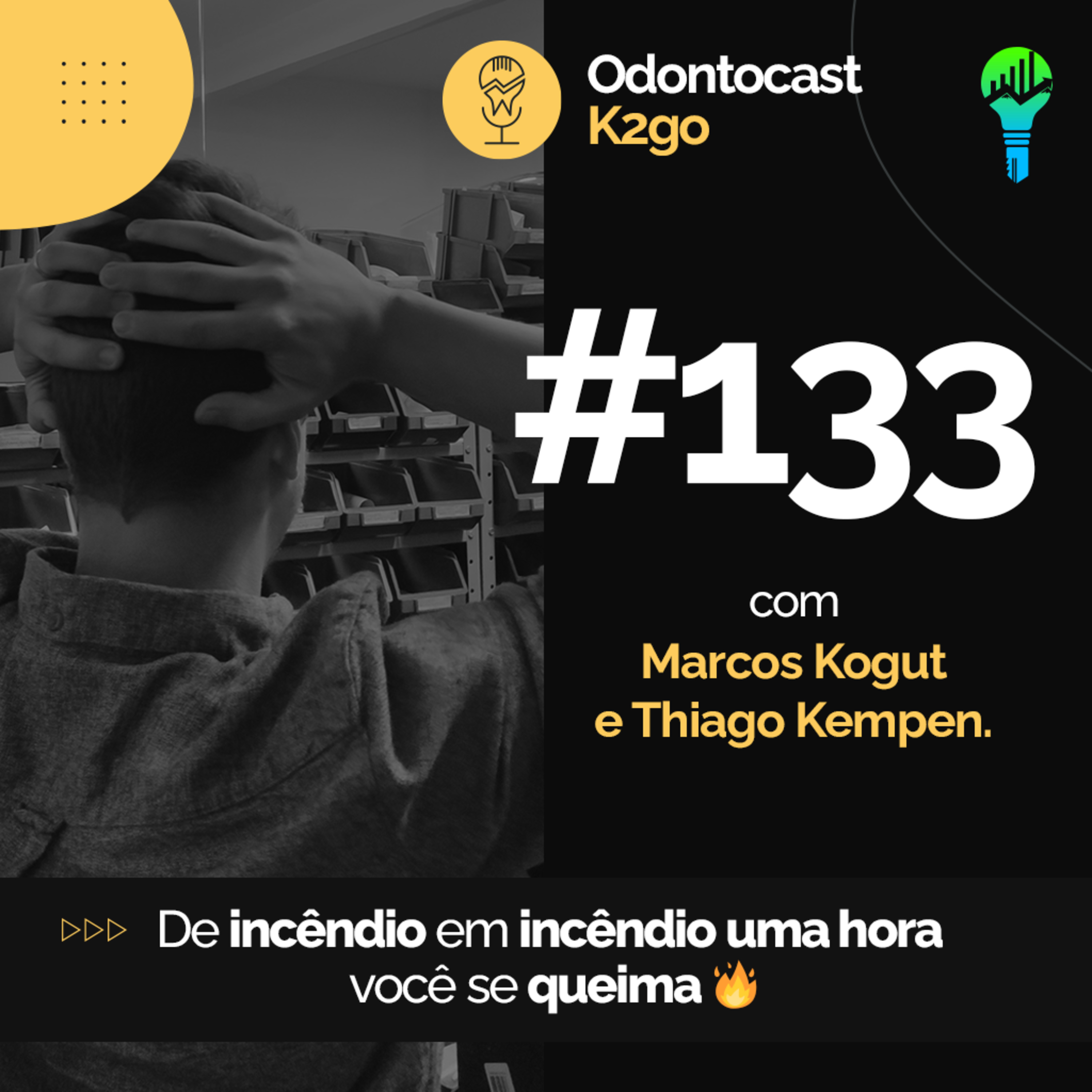 Episódio 133 - De incêndio em incêndio, uma hora você se queima episode artwork