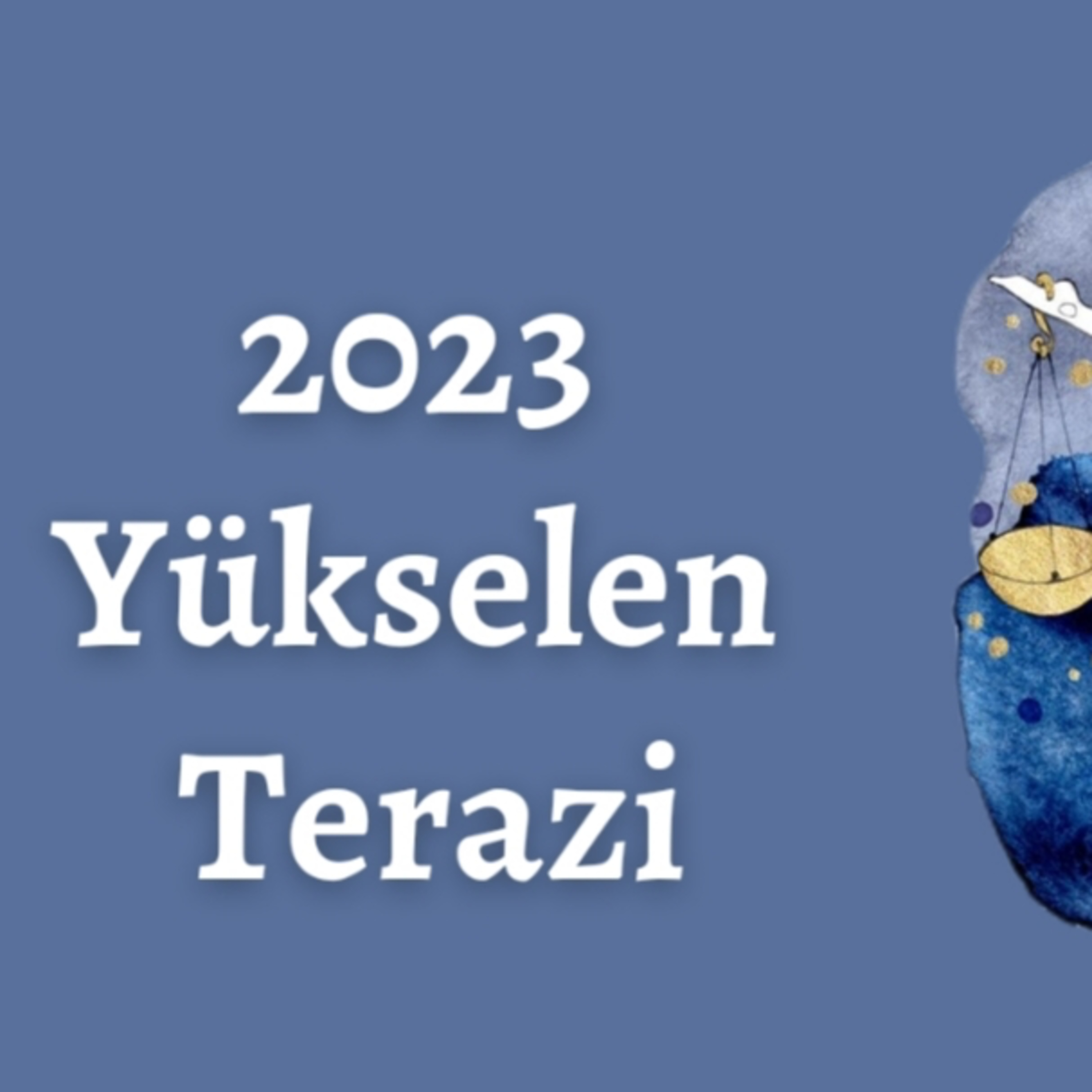 2023 Yükselen Terazi Burçları episode artwork
