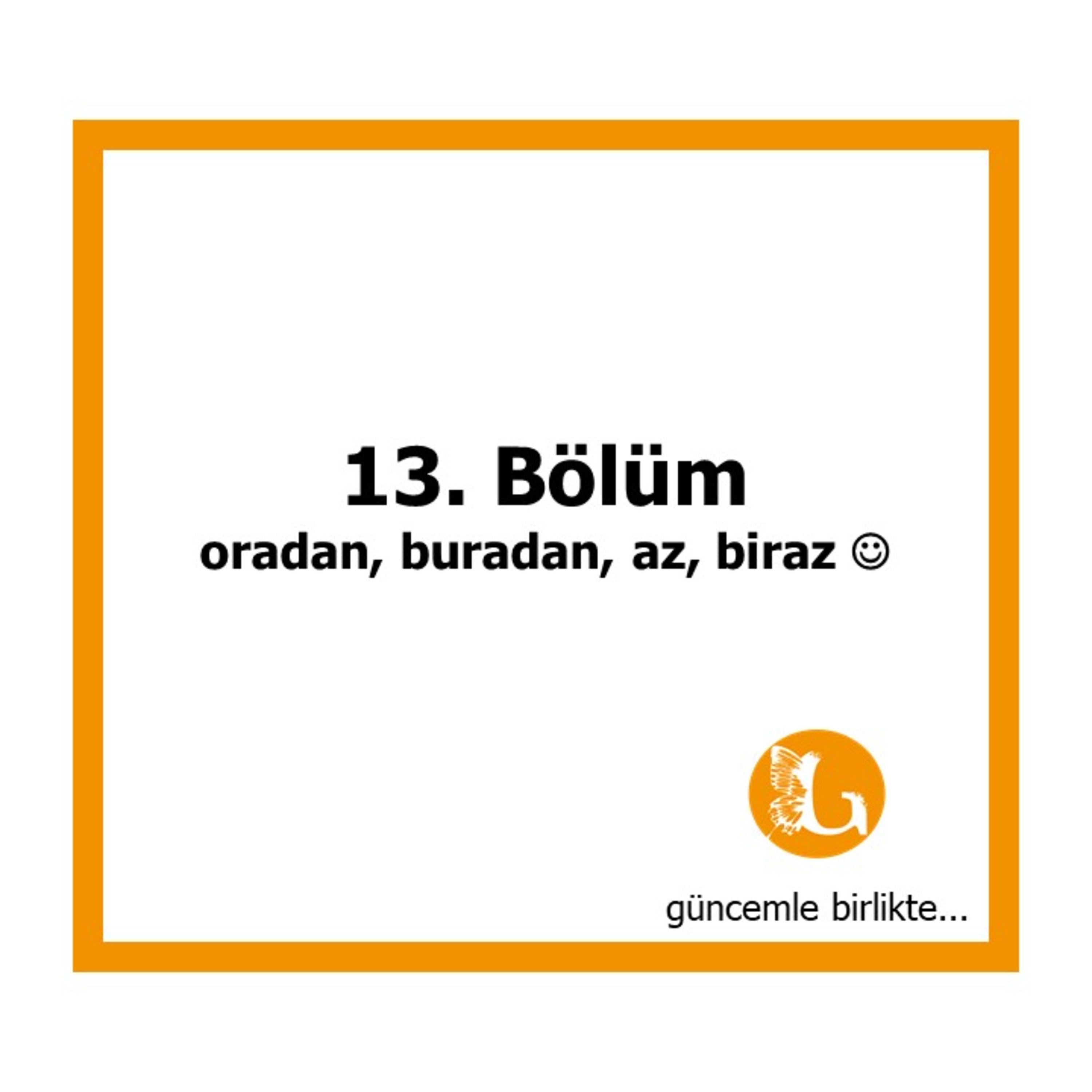 GÜNCEMle birlikte!
