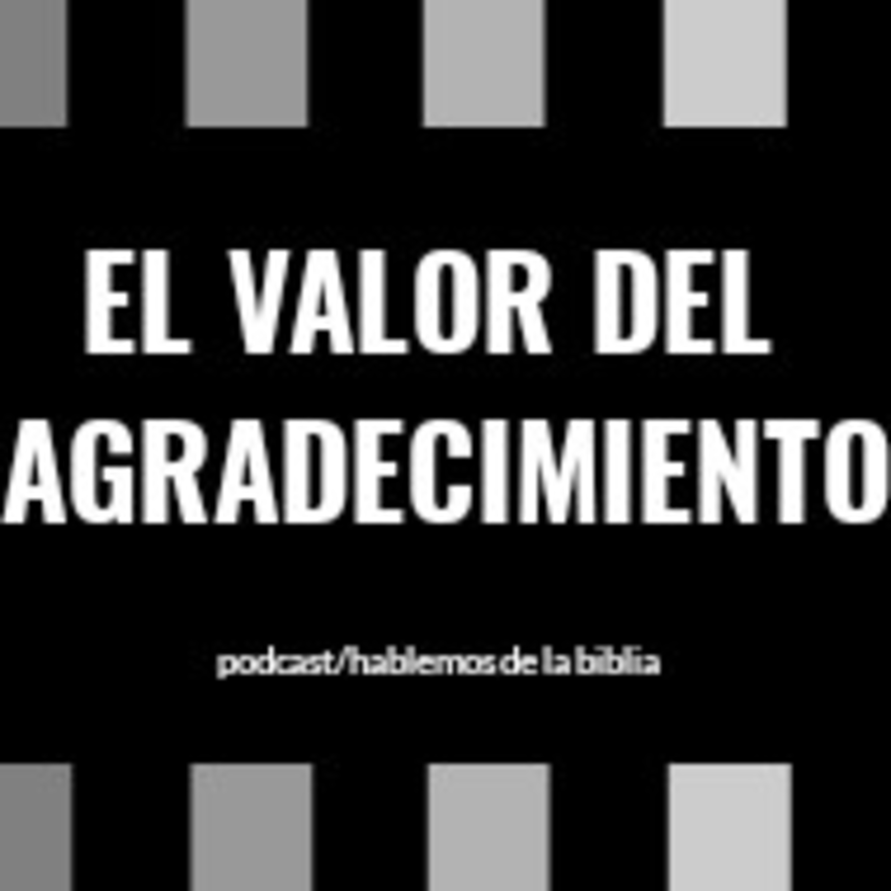 El Valor del Agradecimiento episode artwork
