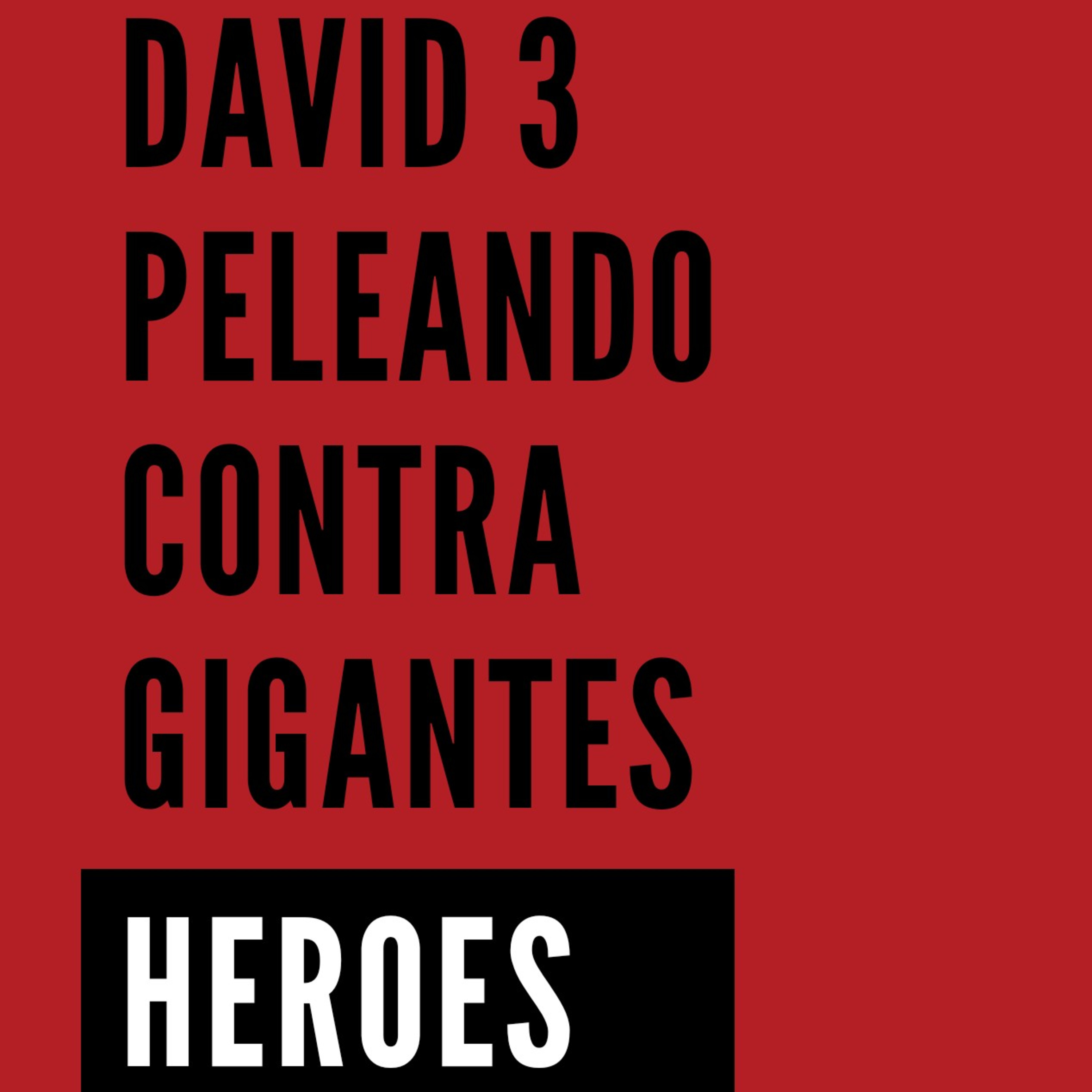 Héroes David 3 Peleando contra gigantes episode artwork