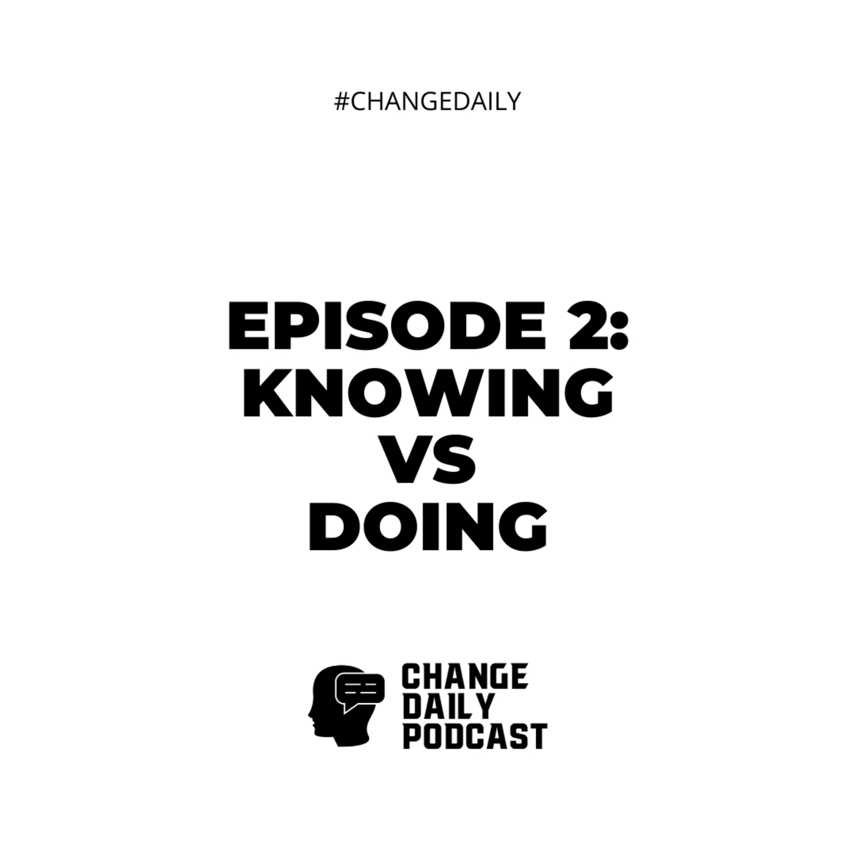 Episode 2: Knowing vs Doing thumbnail