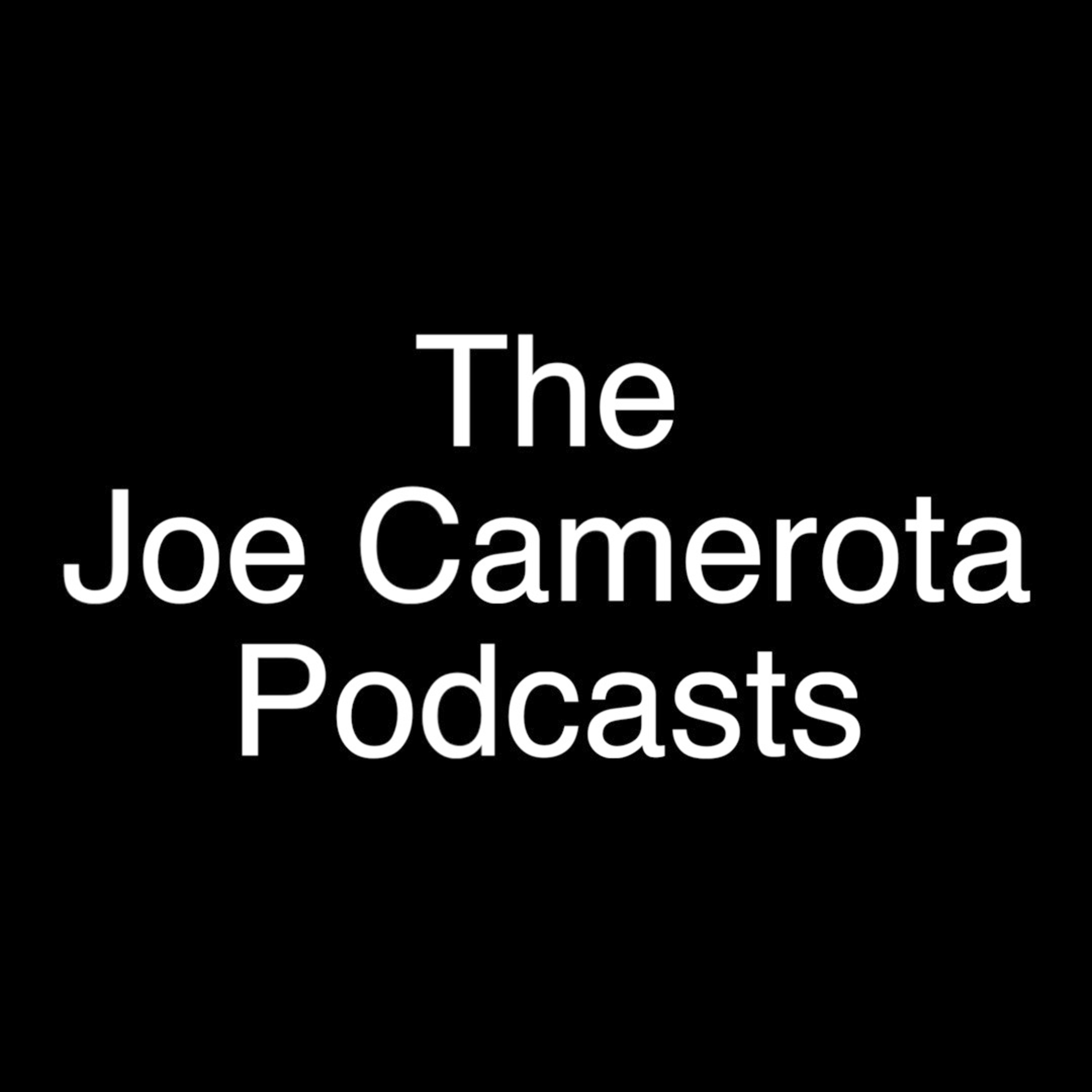 The Joe Camerota Podcasts