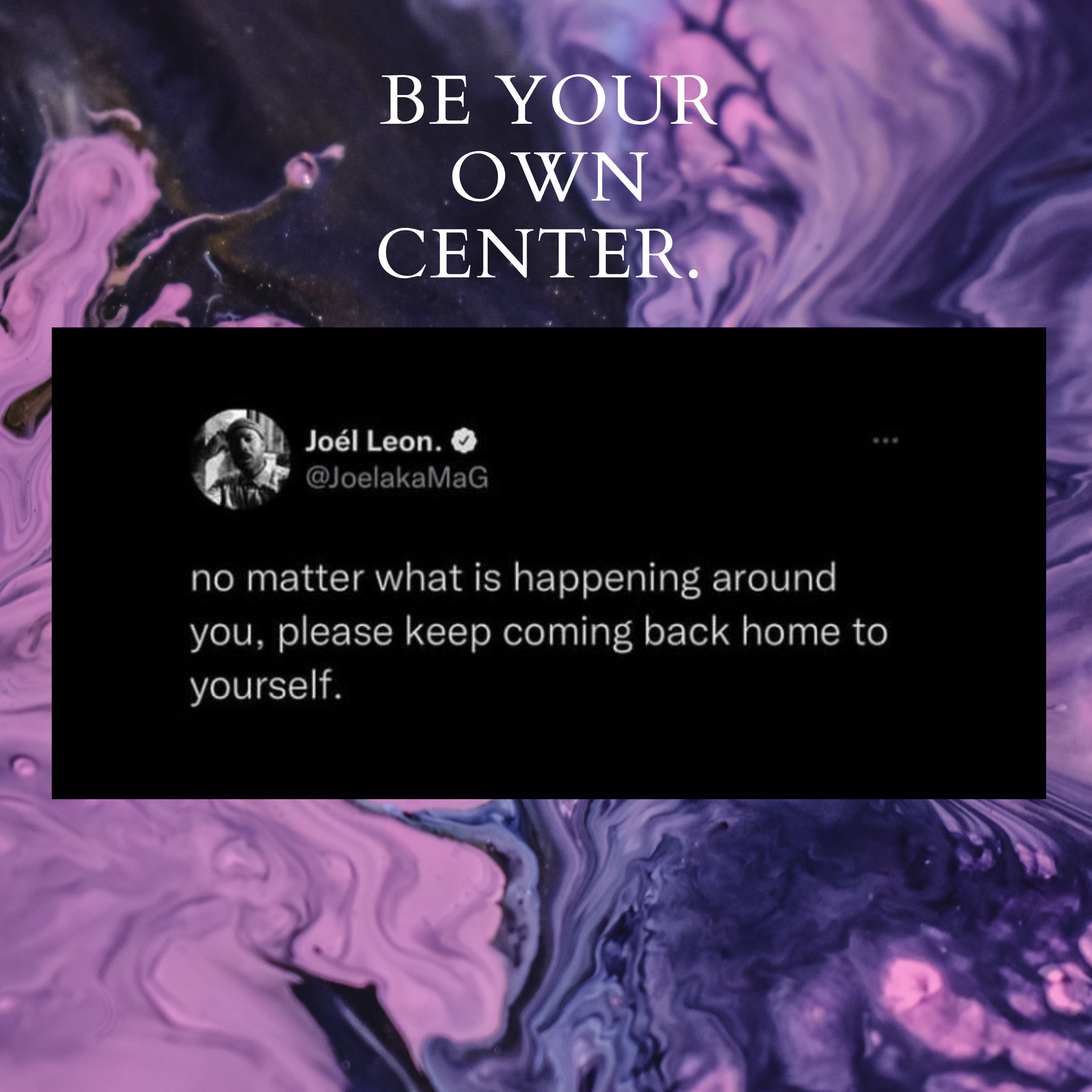Be Your Own Center