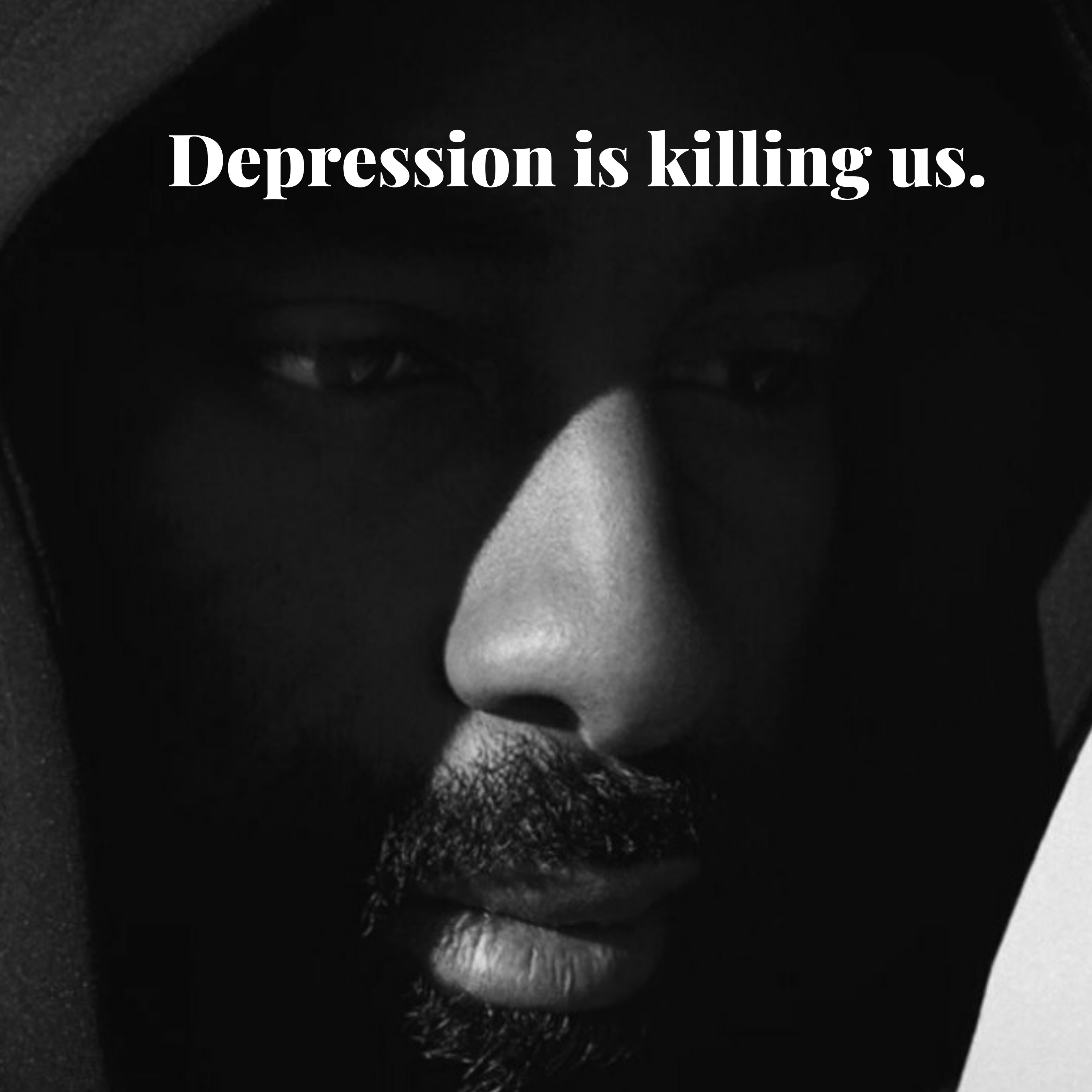 Depression is Killing Us.