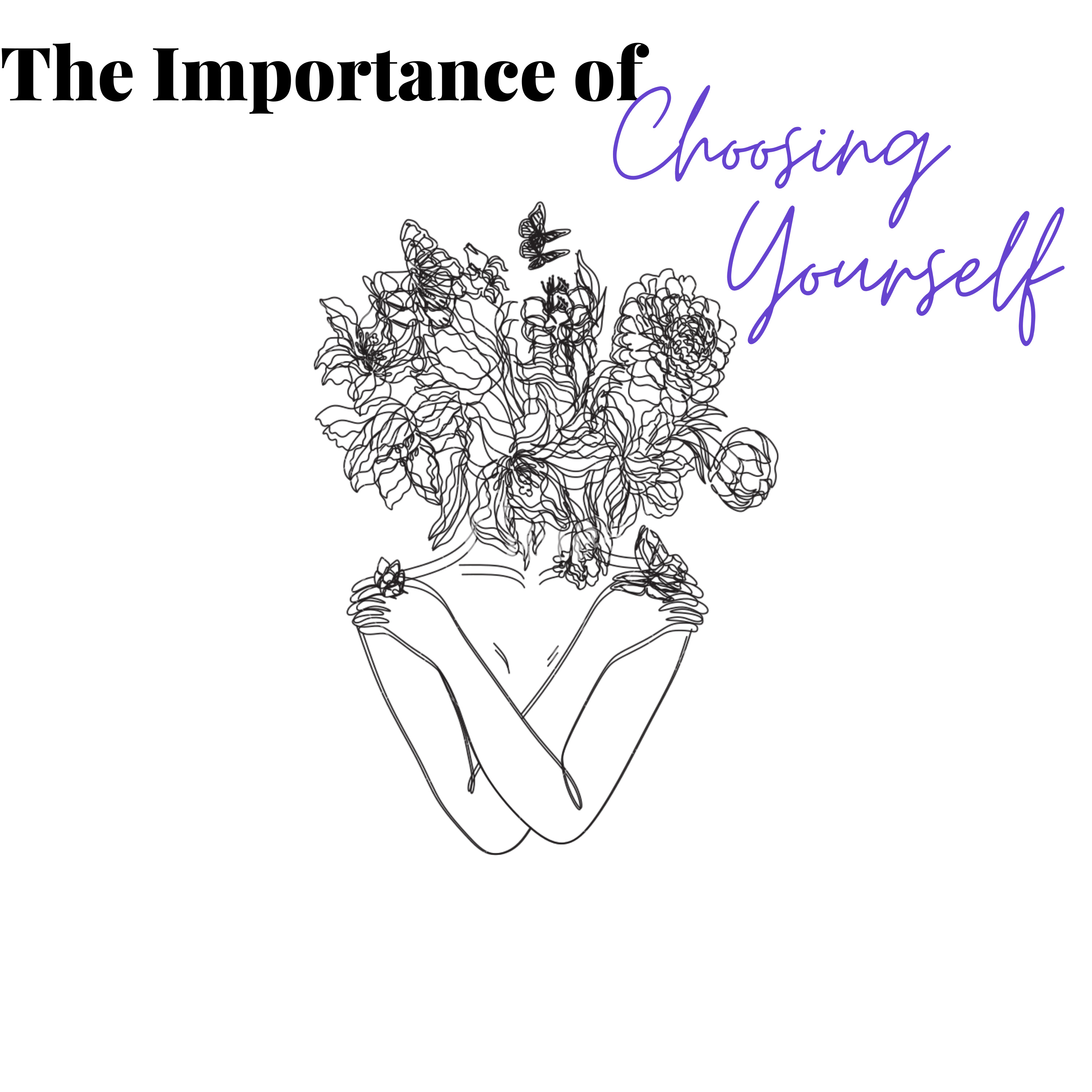 The Importance of Choosing Yourself & The Vulnerability and Honesty Needed.