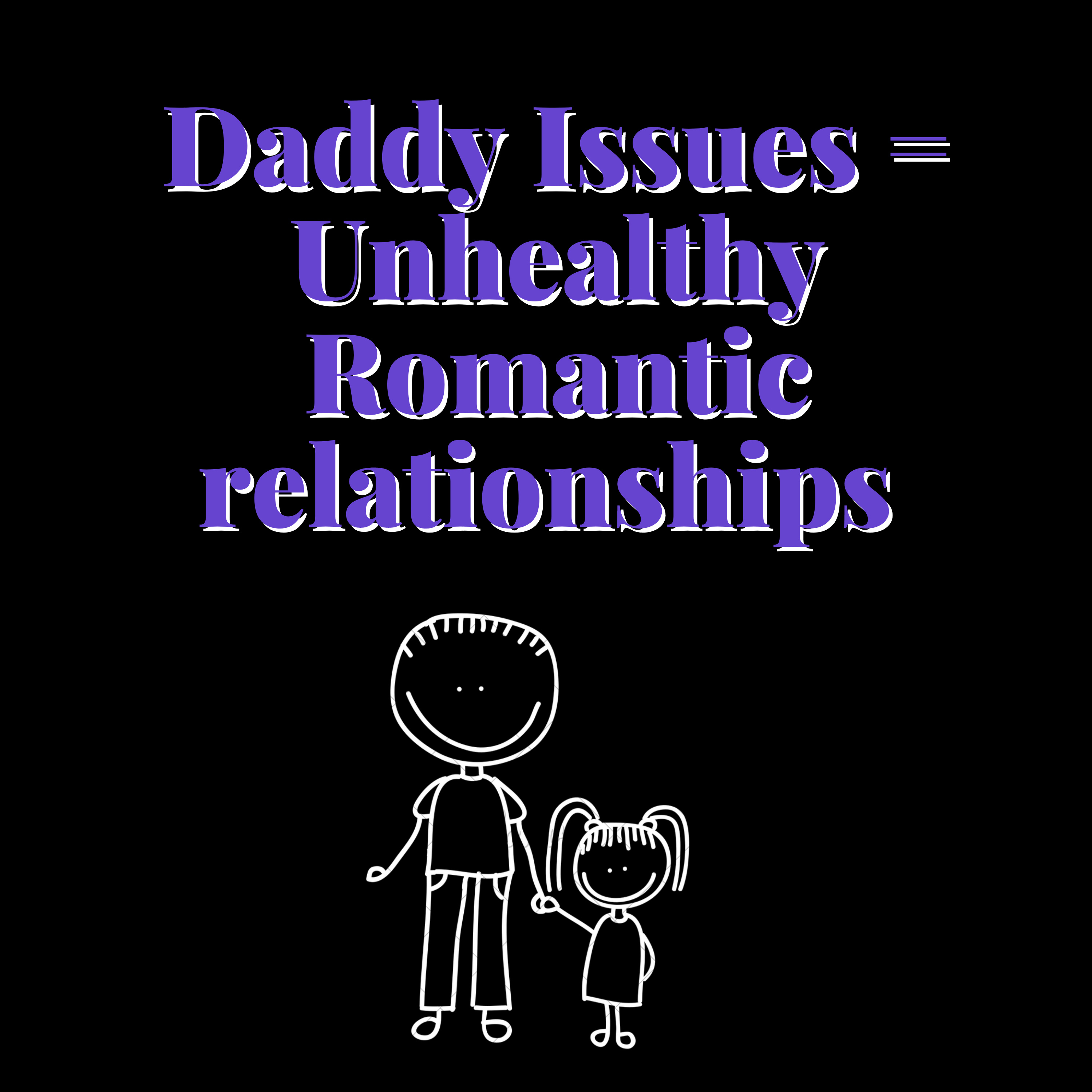 Daddy Issues, Self - Worth Struggles, Toxic Relationships and Sexualization.
