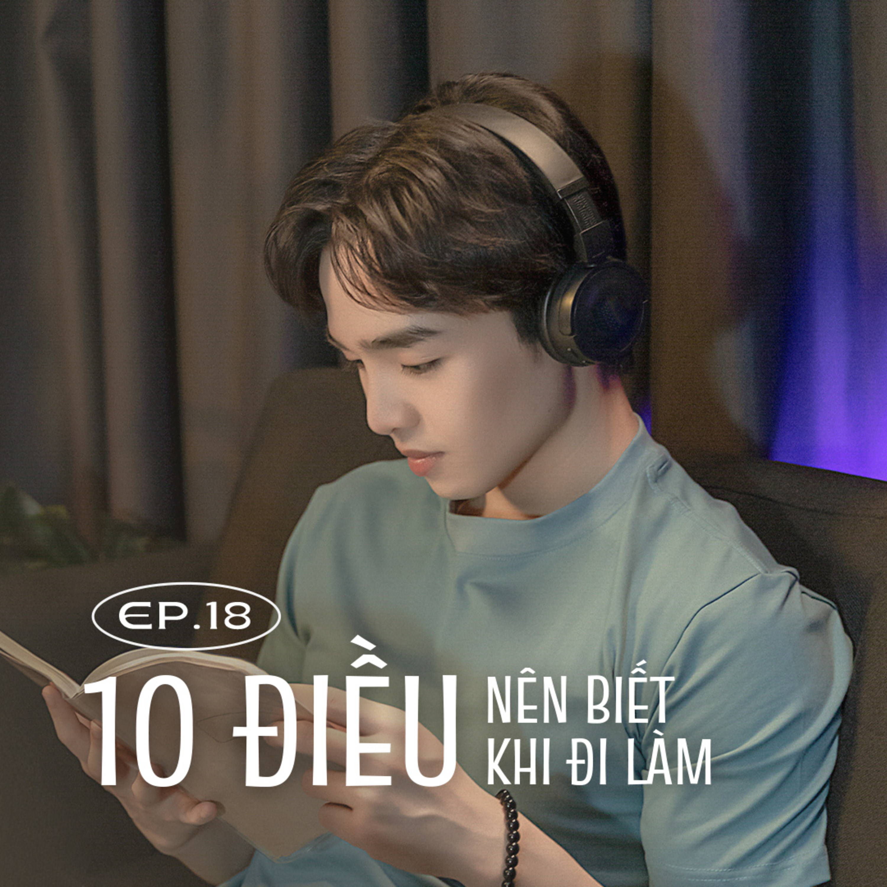 Đắp Chăn Nằm Nghe Tun Kể #18 | 10 điều lưu ý khi đi làm episode artwork