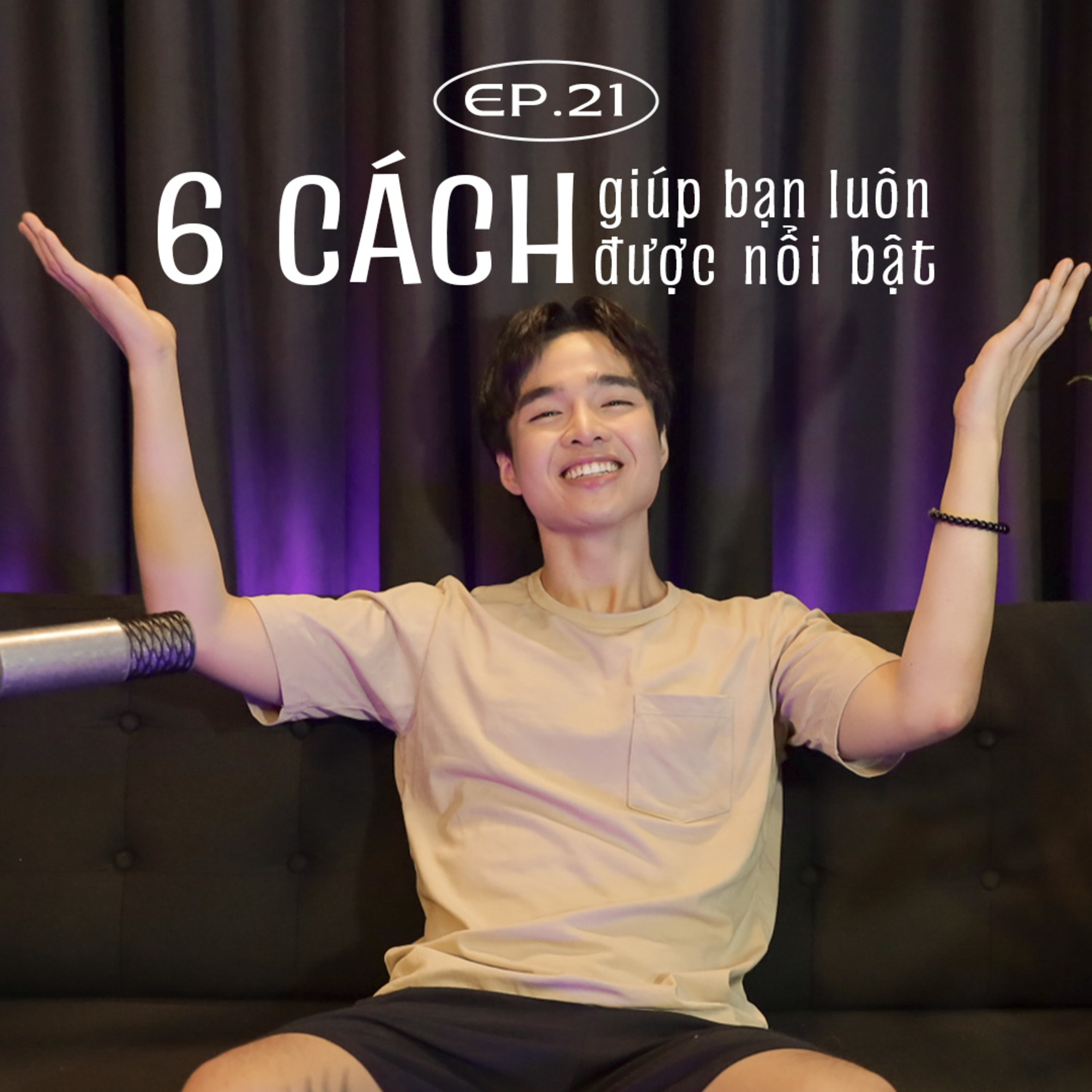 Đắp Chăn Nằm Nghe Tun Kể #21 | 6 cách này sẽ giúp bạn luôn được nổi bật dù ở bất cứ đâu episode artwork