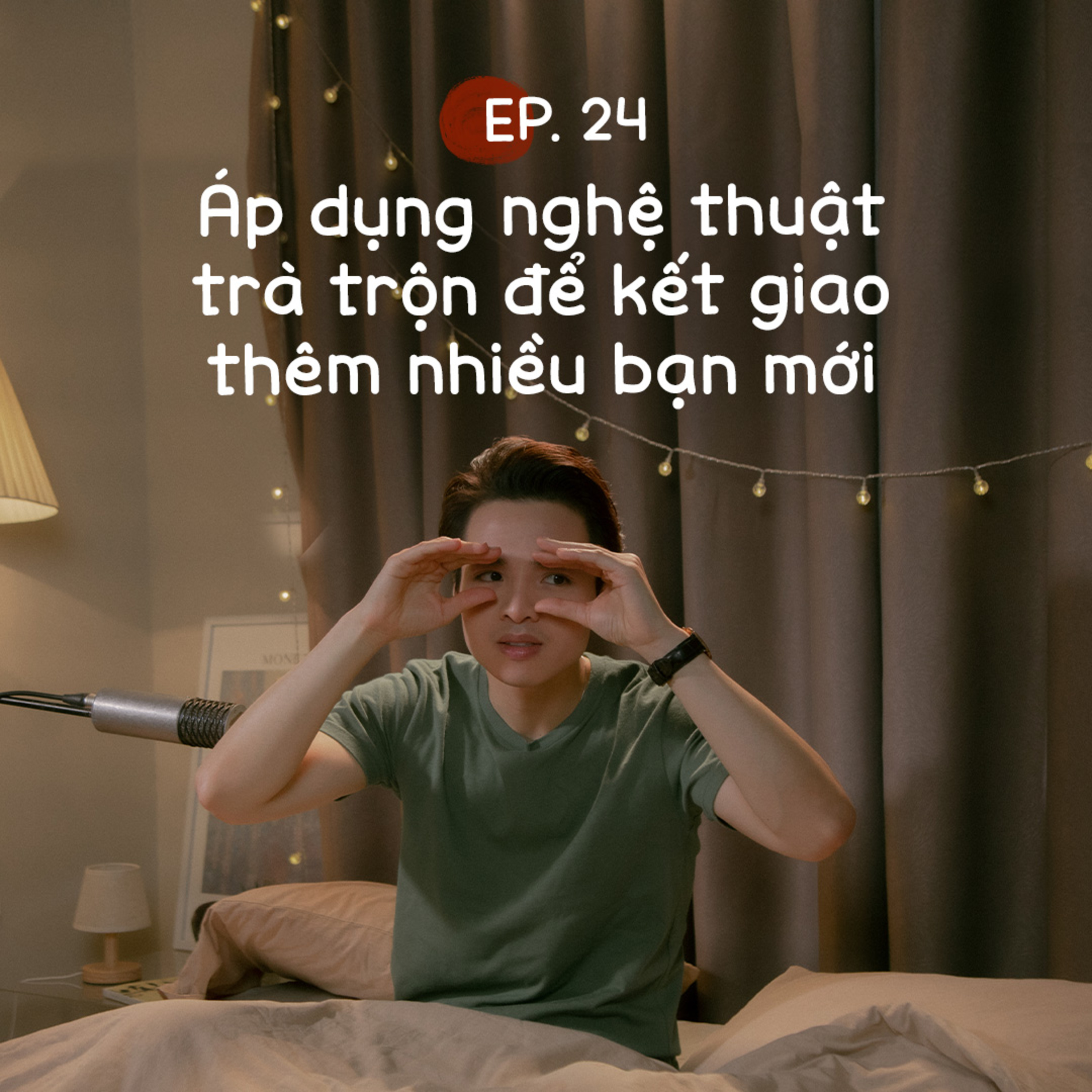 Đắp Chăn Nằm Nghe Tun Kể #24 | Tun đã áp dụng điều này để có thêm những mối quan hệ chất lượng trong cuộc sống  episode artwork