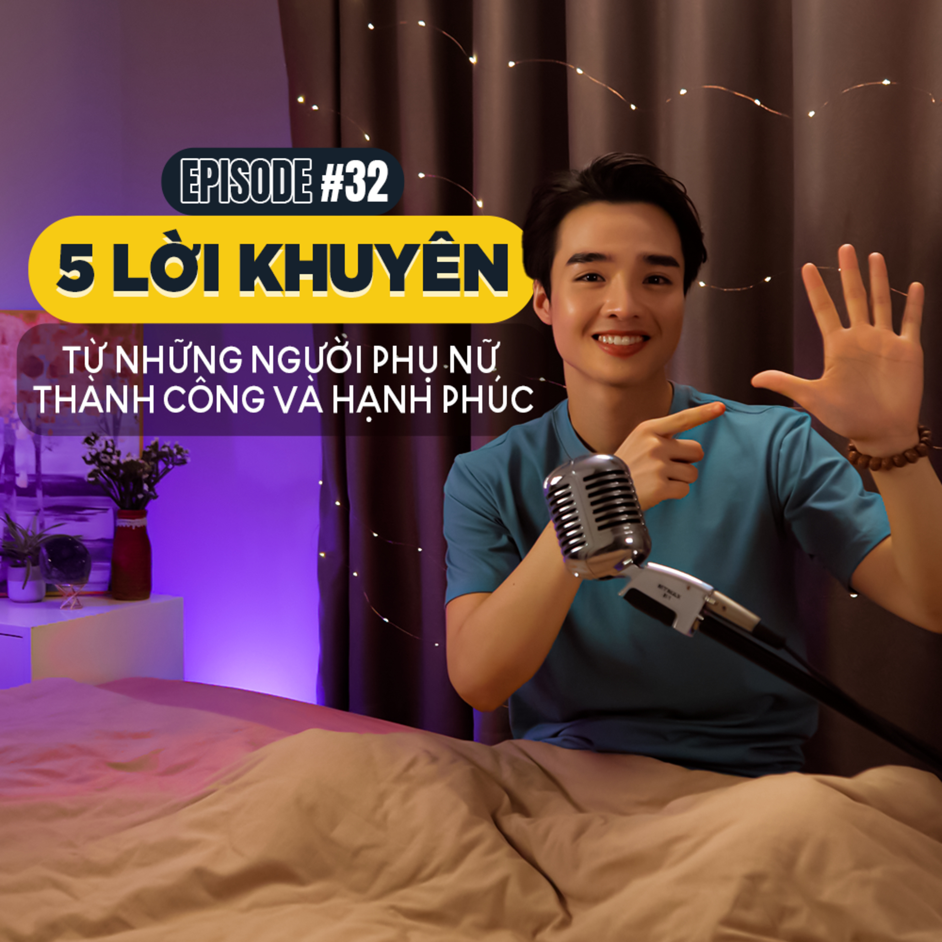 Đắp Chăn Nằm Nghe Tun Kể #32 | 5 lời khuyên từ những người phụ nữ thành công và hạnh phúc episode artwork