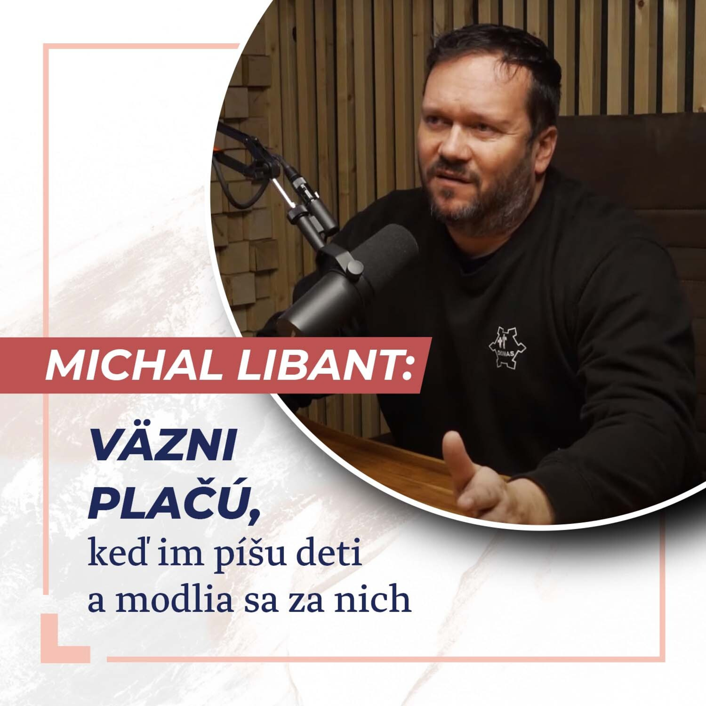 Slovo+ podcast #02 - Kapitán Michal Libant: Väzni plačú, keď im píšu deti a modlia sa za nich episode artwork
