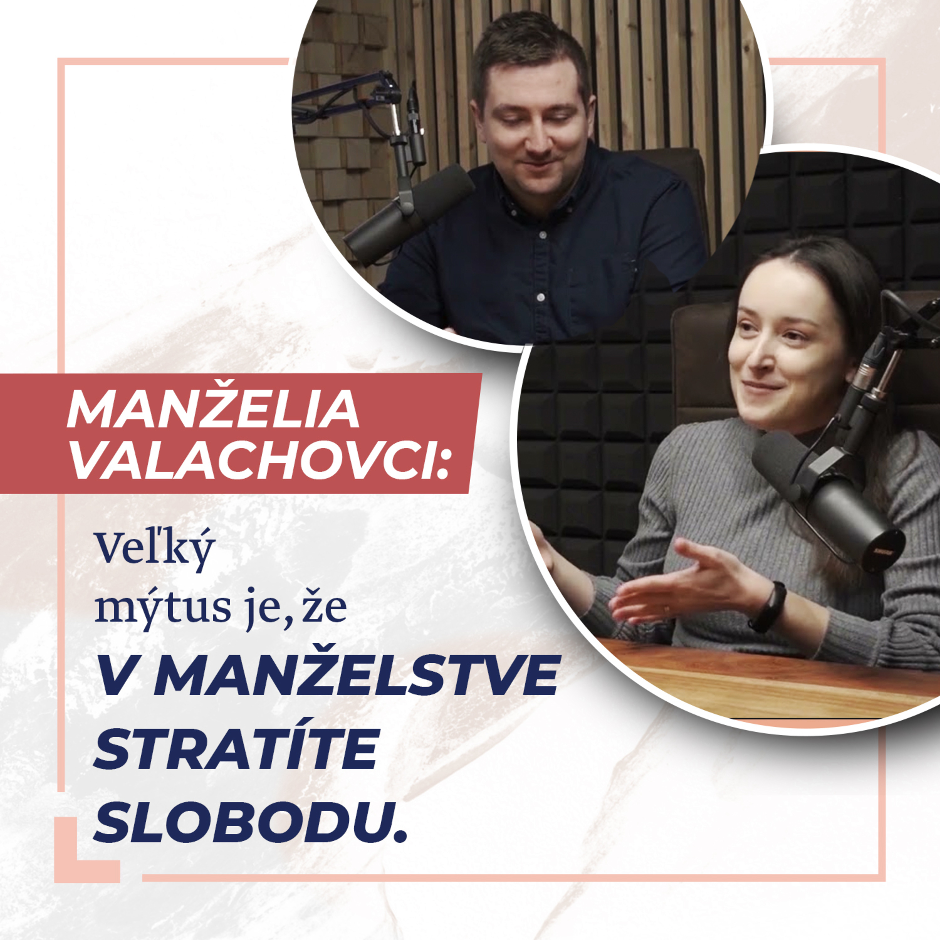 Veľký mýtus je, že v manželstve stratíte slobodu - Manželia Valachovci /Slovo+ podcast #04 episode artwork