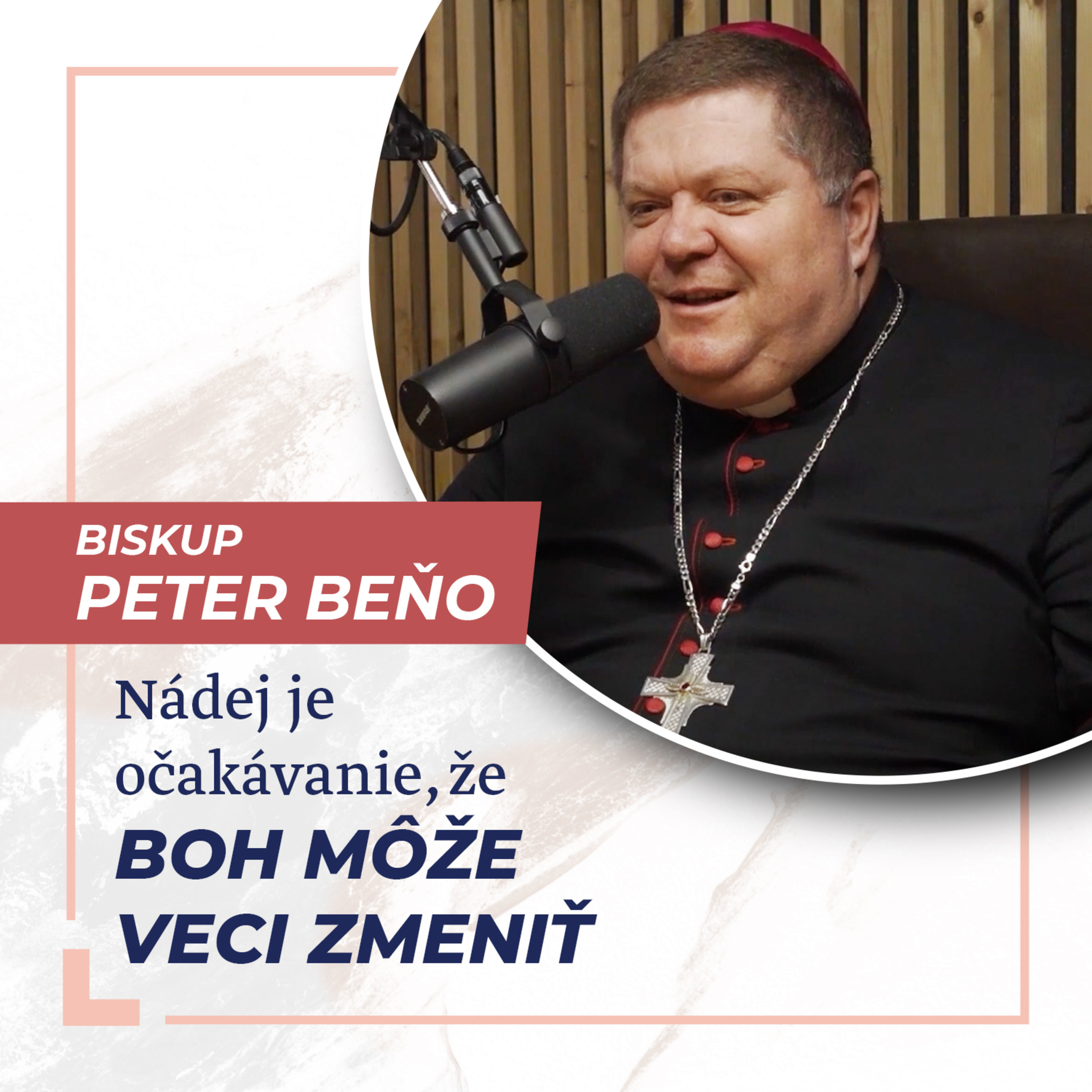 Nádej je očakávanie, že Boh môže veci zmeniť - Biskup Peter Beňo /Slovo+ podcast #07 episode artwork