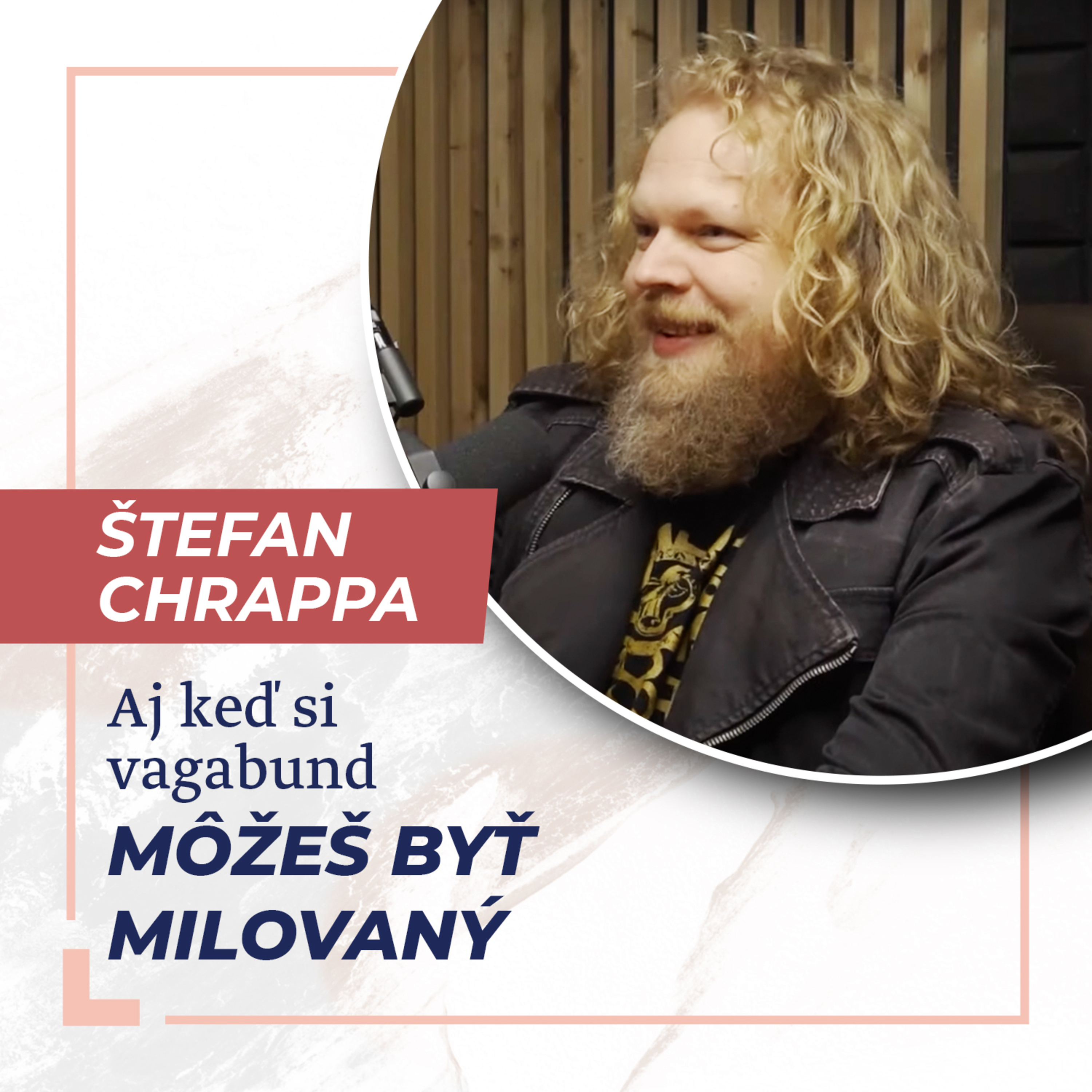 Aj keď si vagabund, môžeš byť milovaný - moderátor Štefan Chrappa /Slovo+ podcast #09 episode artwork