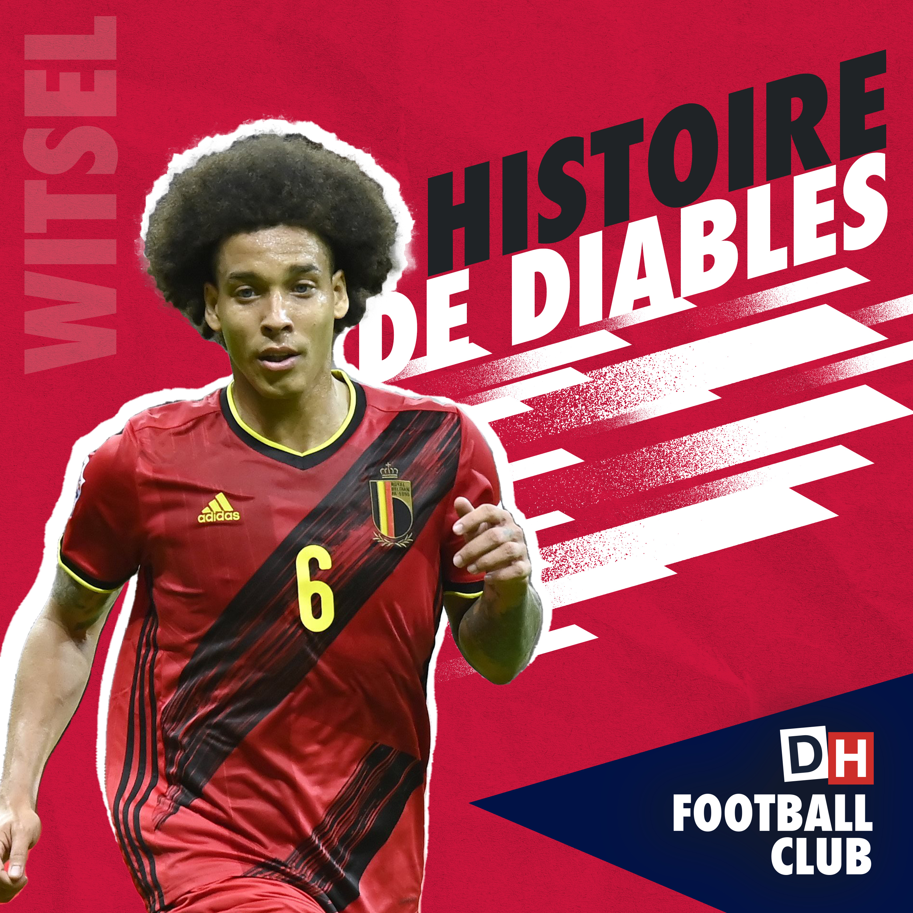 ⚽ DH Football Club spécial Axel Witsel « à l’époque, on le considérait comme le nouveau numéro 10 des Diables » episode artwork