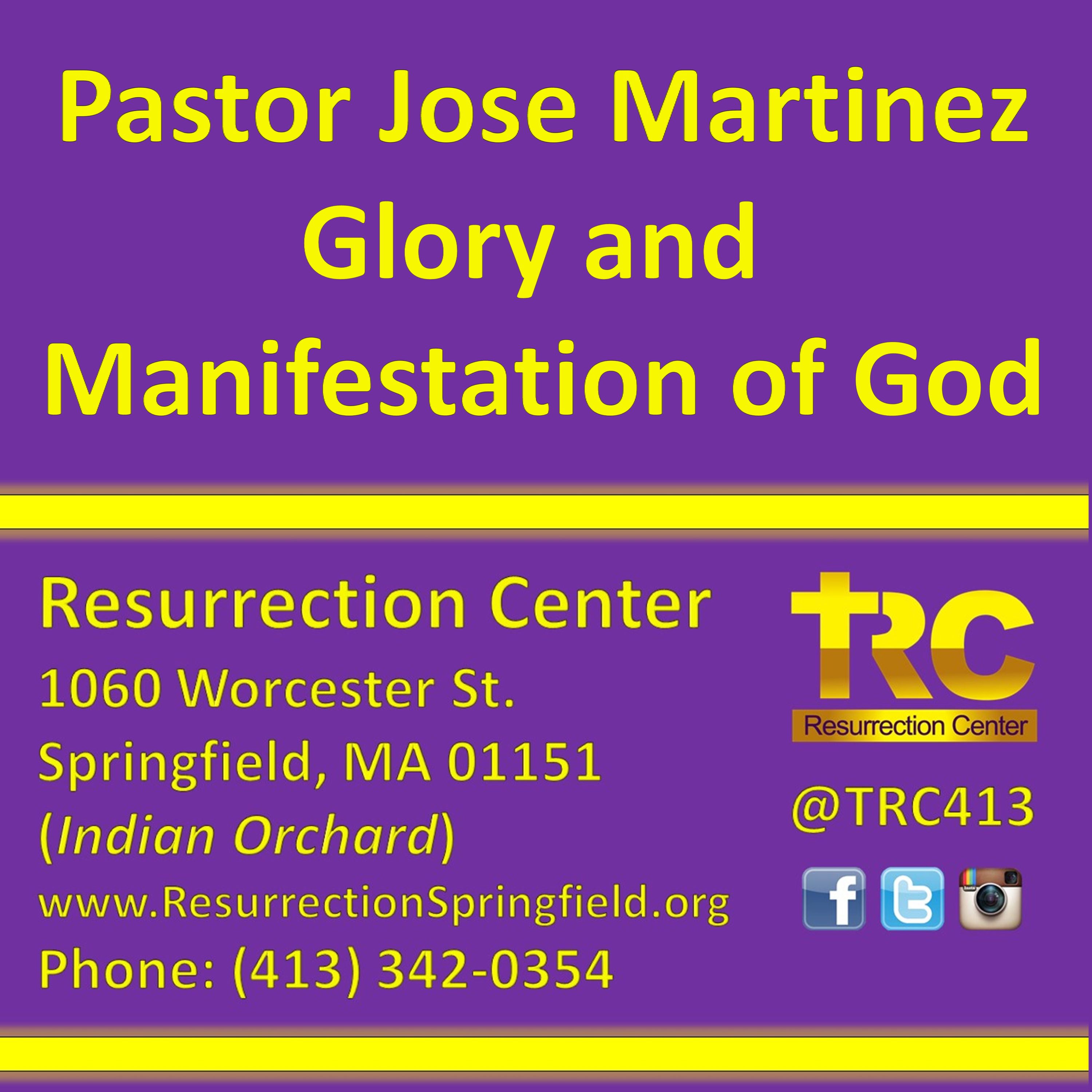 Glory and Manifestation of God with Pastor Jose Martinez at the Resurrection Center episode artwork