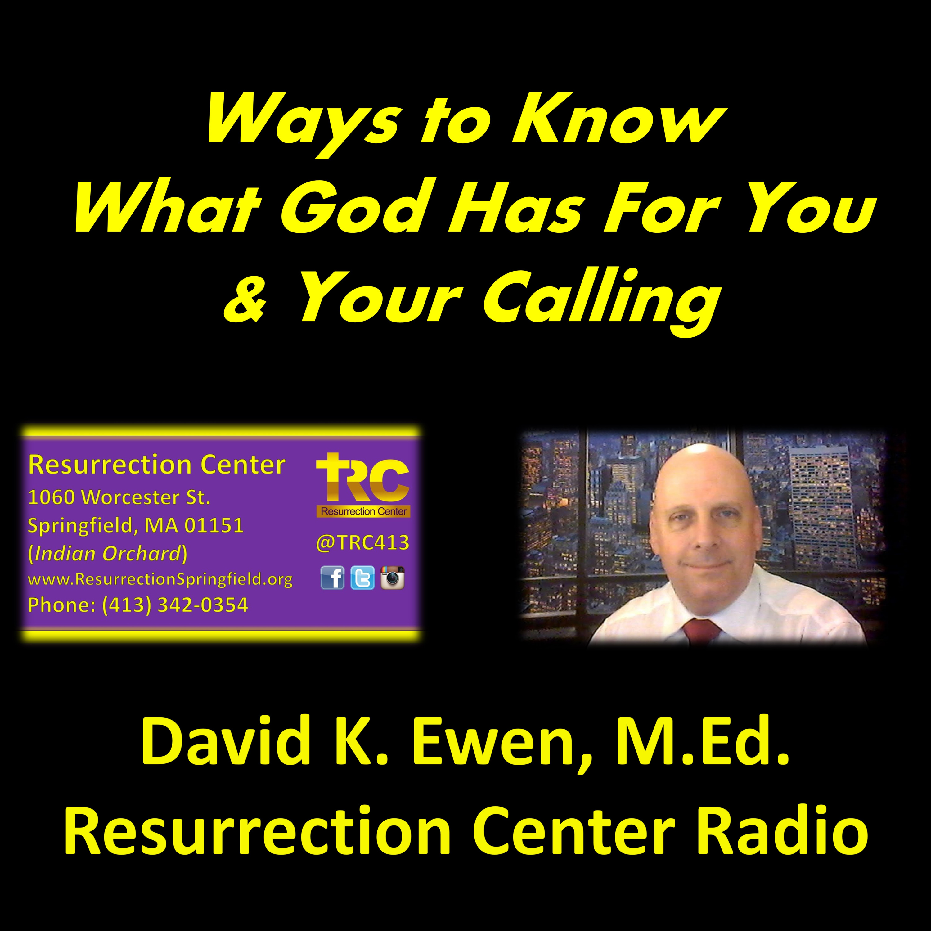 Ways to Know What God Has For You & Your Calling from Resurrection Center with David Ewen episode artwork
