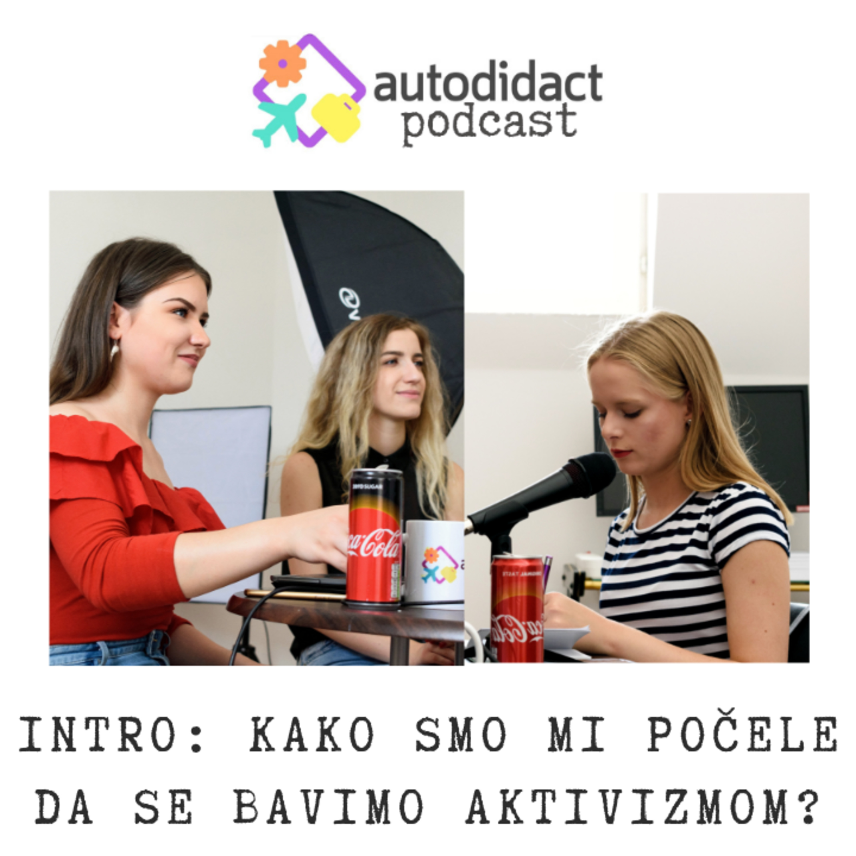 INTRO: Kako smo počele da se bavimo aktivizmom? - Autodidact podcast