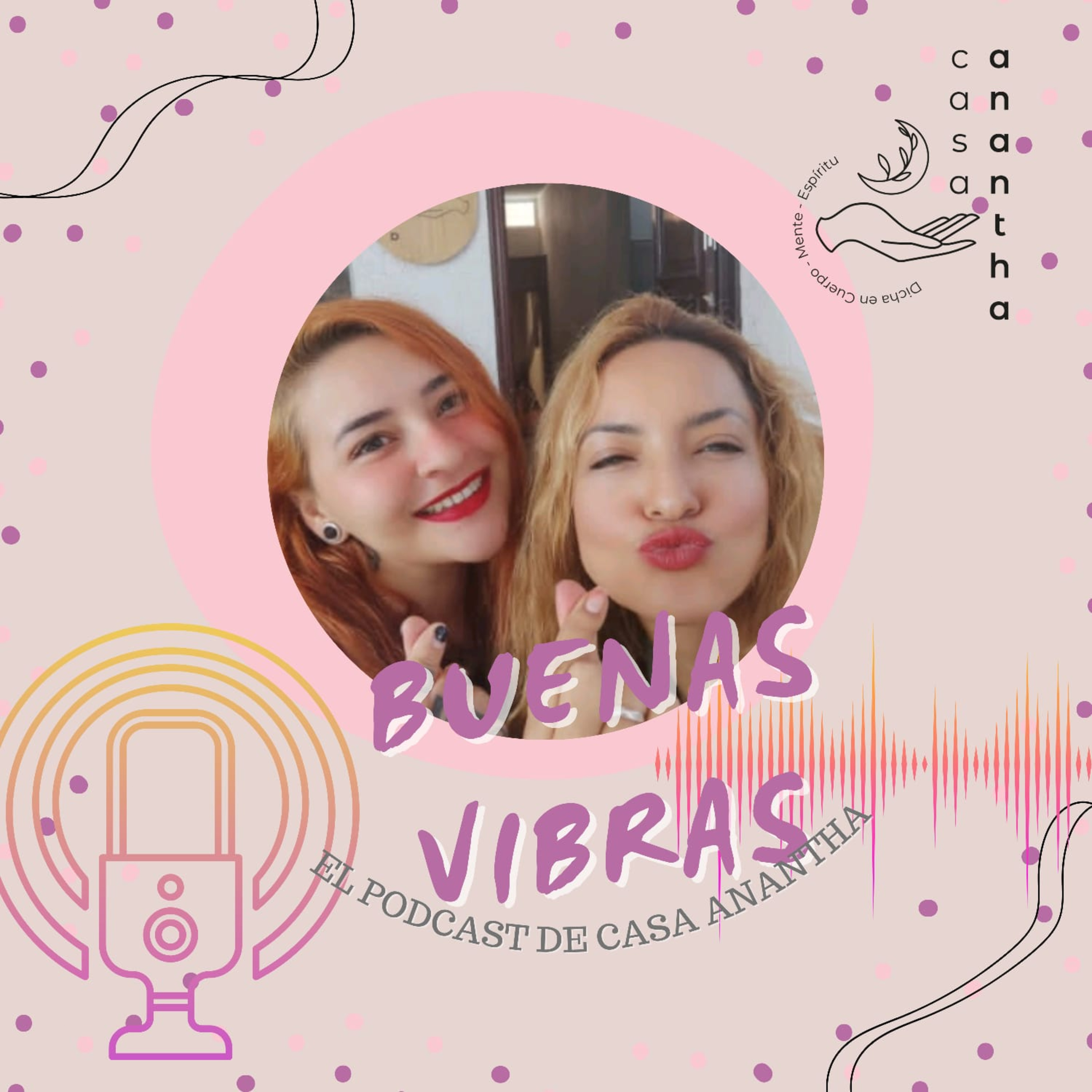 Buenas Vibras en Casa Anantha 🌸🌙