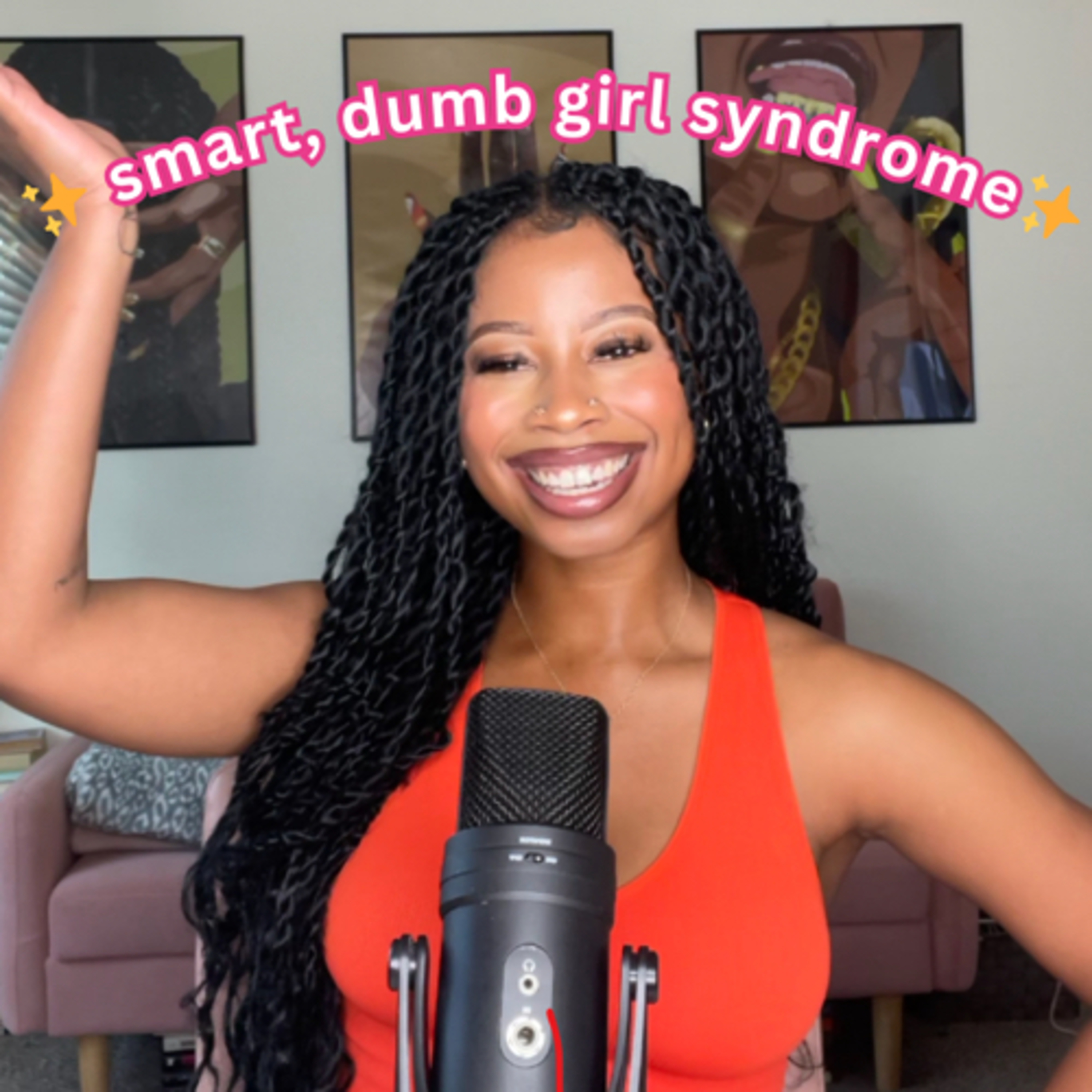 EP 129: SMART, DUMB GIRL SYNDROME