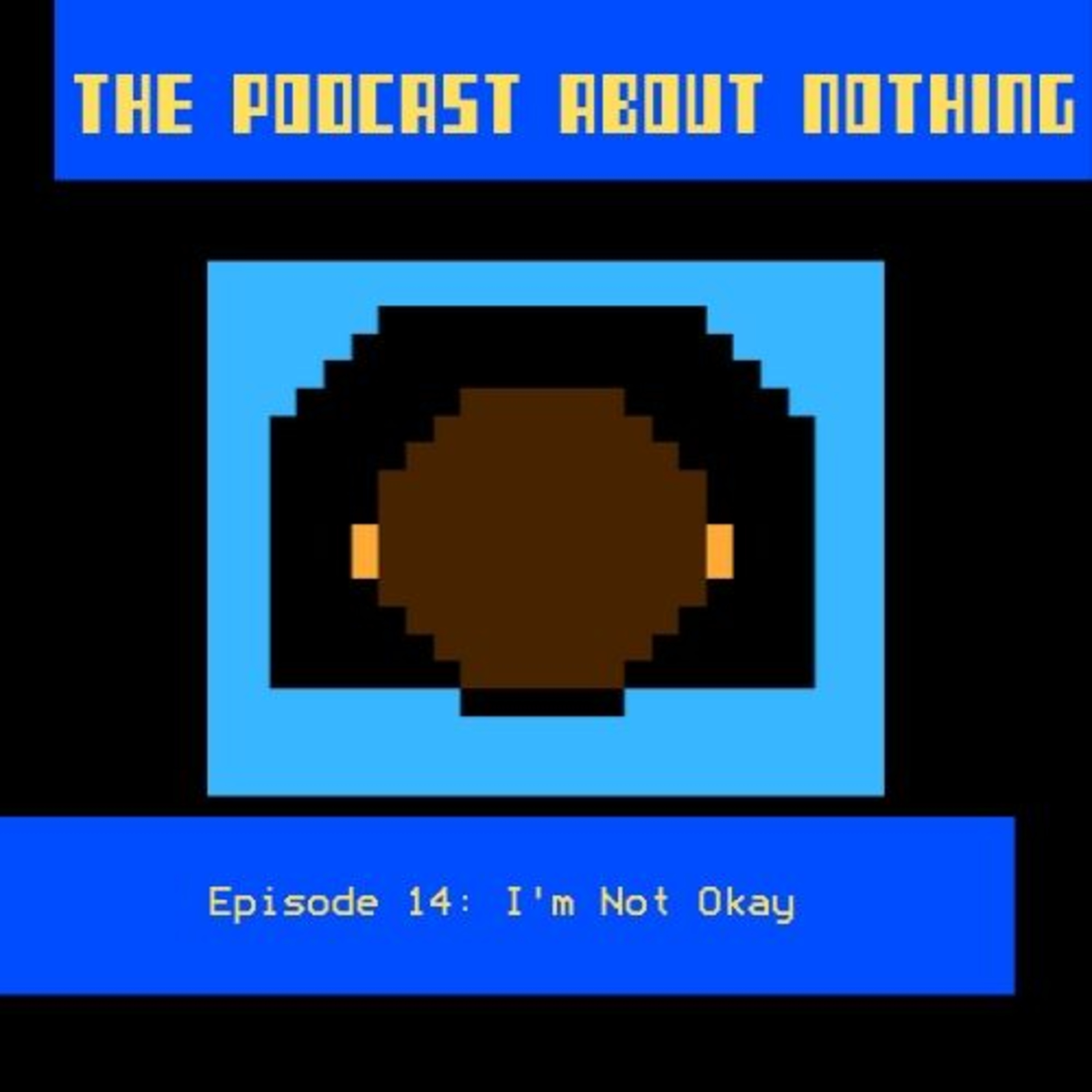 The Podcast About Nothing