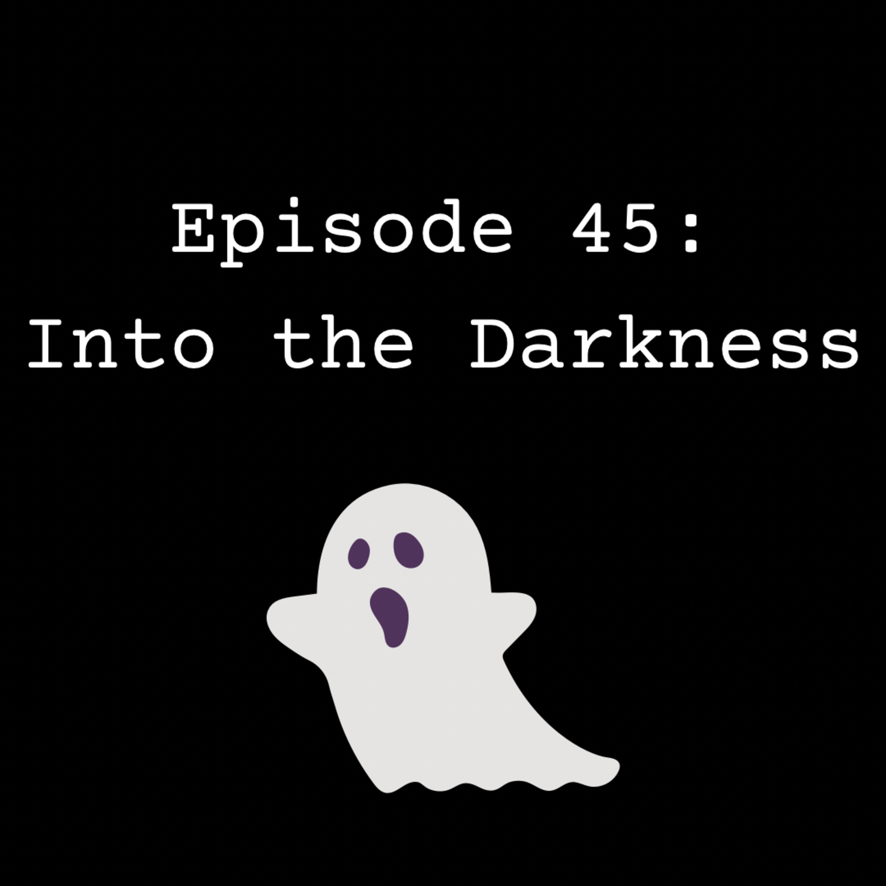 Into the Darkness