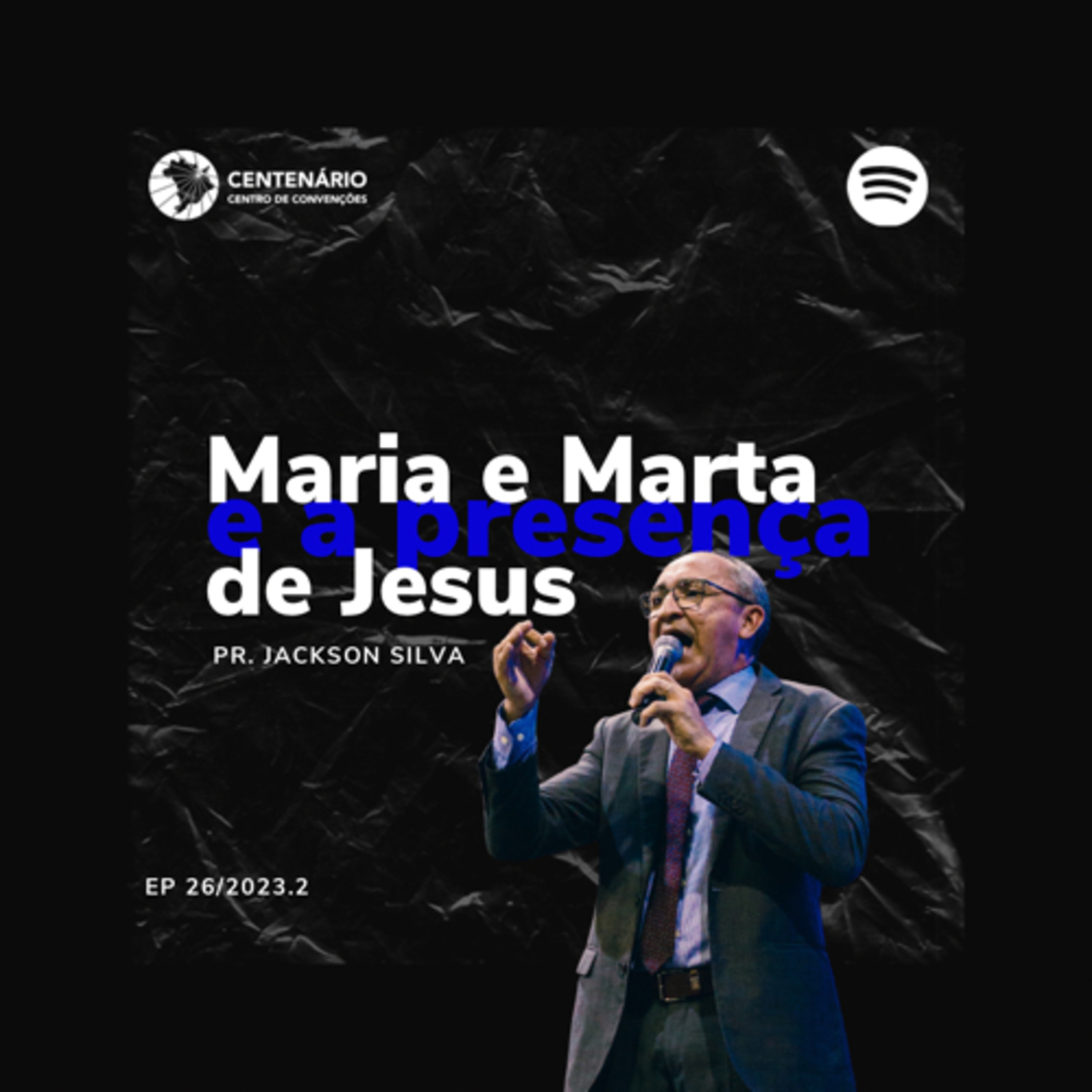 Maria e Marta e a Presença de Jesus - Jackson Silva episode artwork