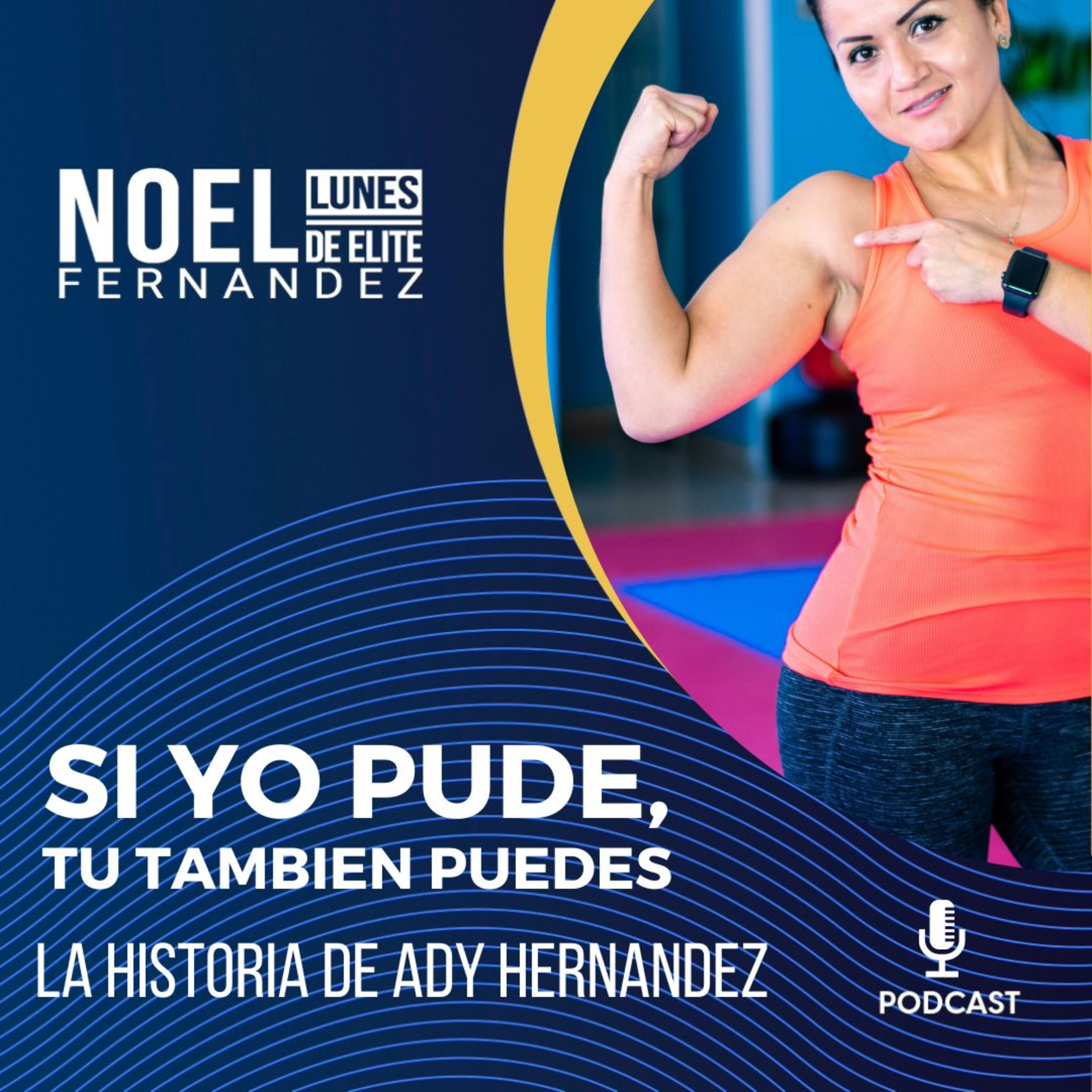 SI YO PUDE, TU TAMBIÉN PUEDES (la historia de Ady Hernández) - #LunesDeElite episode artwork