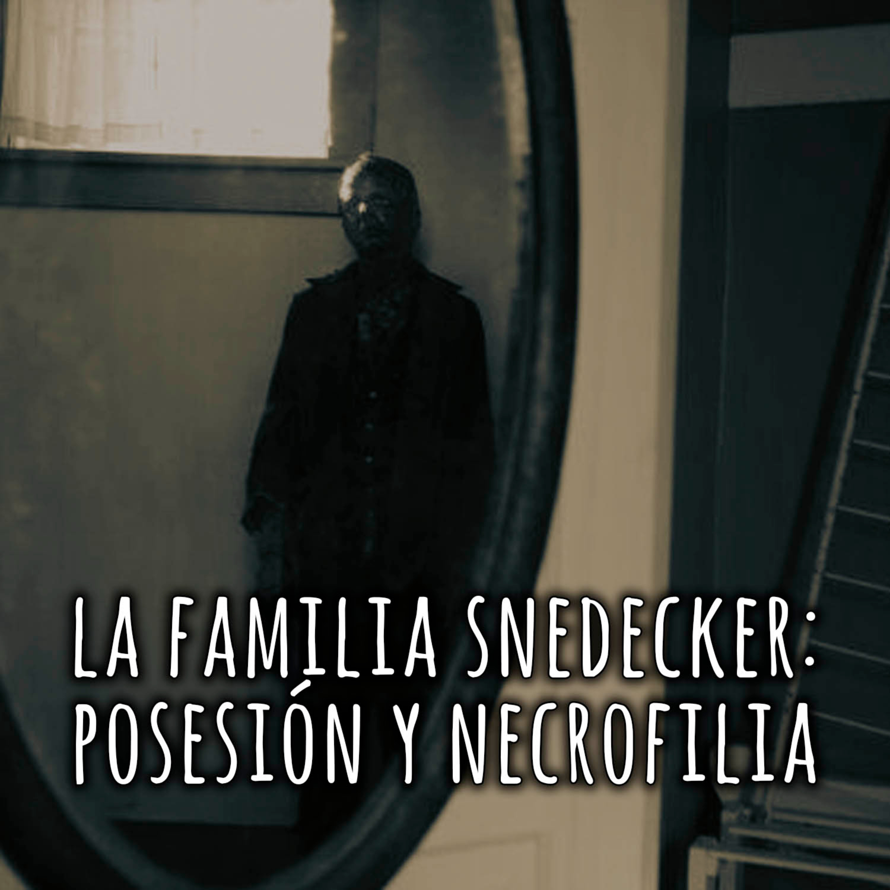 El caso de la familia Snedeker: posesión y necrofilia