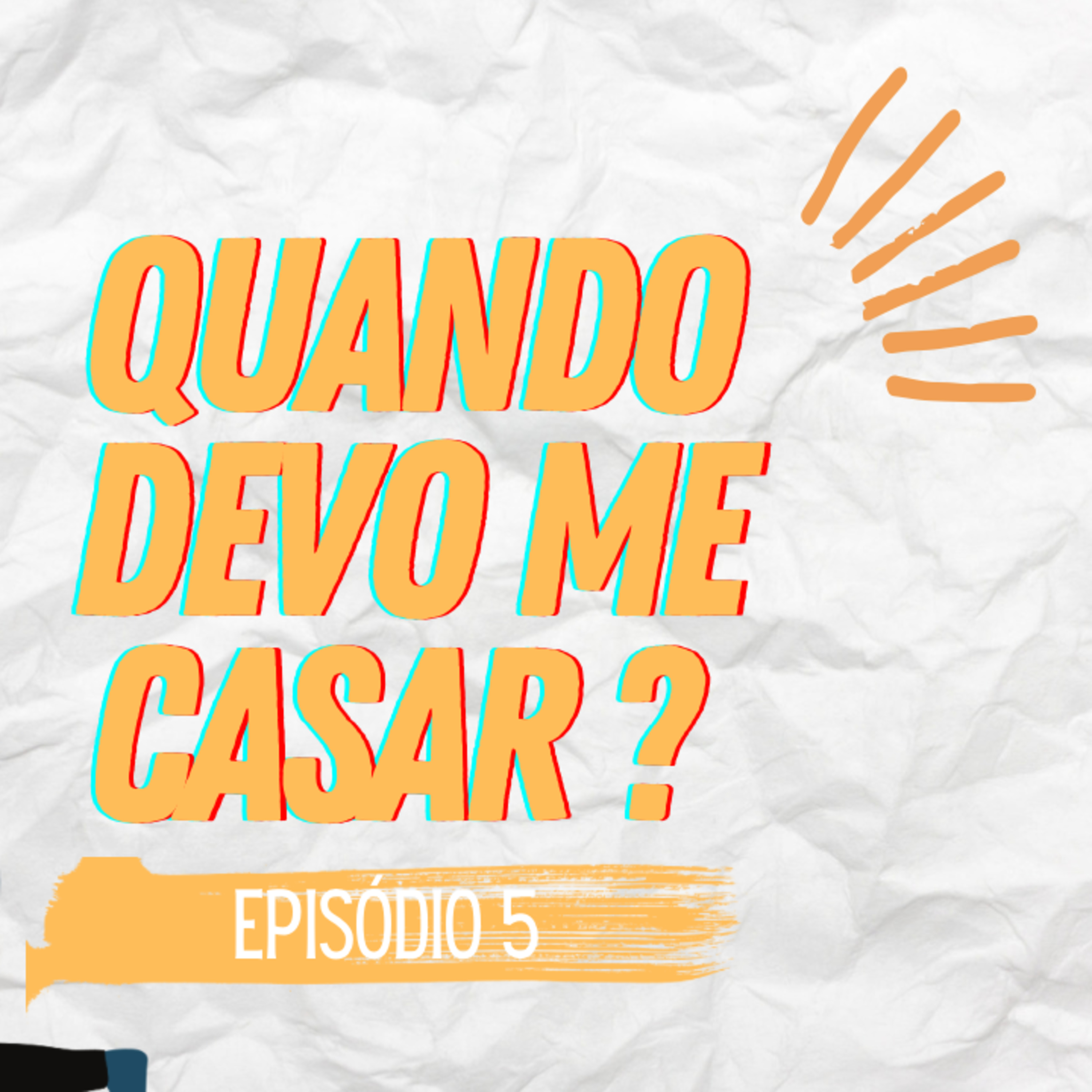 Quando devo me casar? Parte 1 - EP05 episode artwork