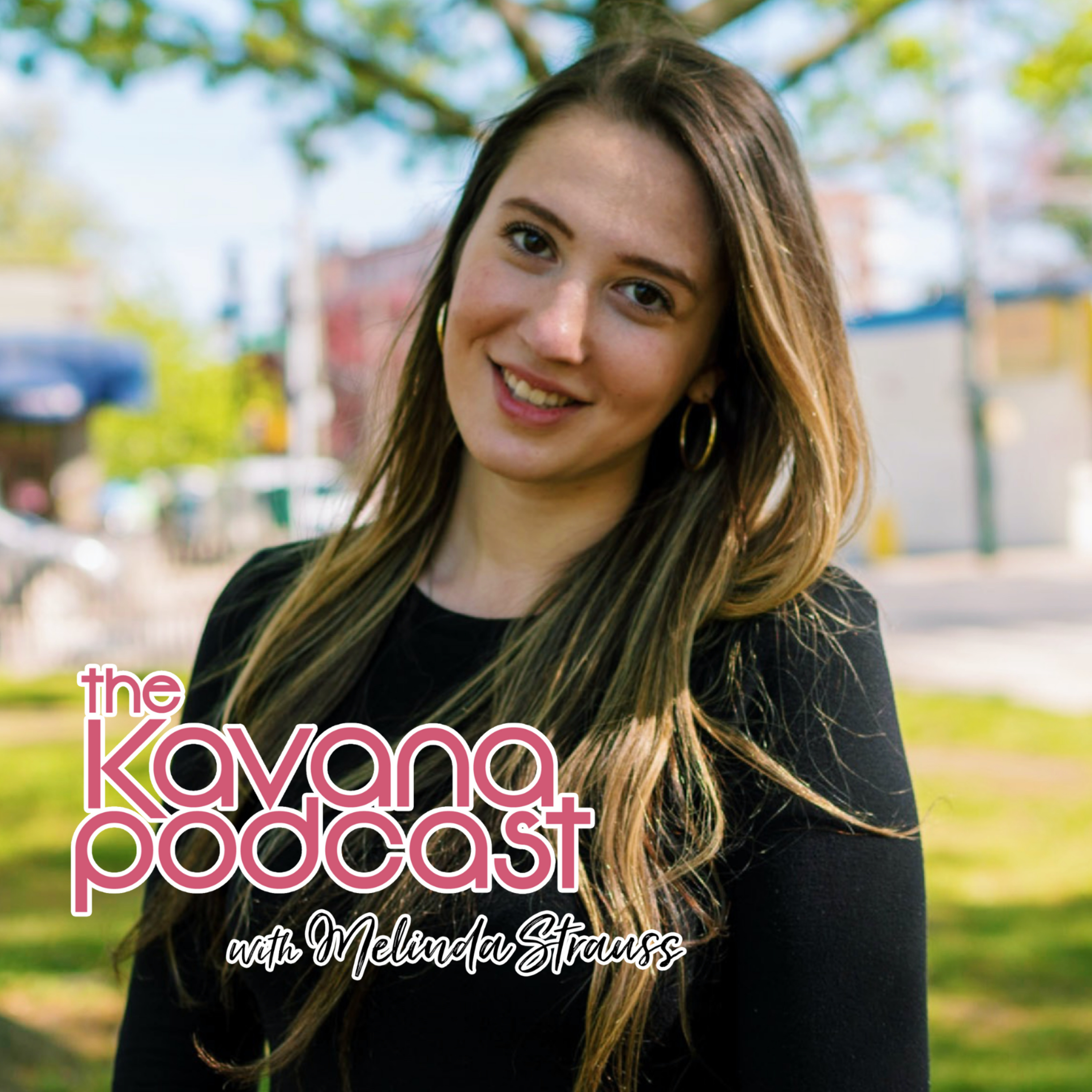 The KAVANA Podcast with Melinda Strauss