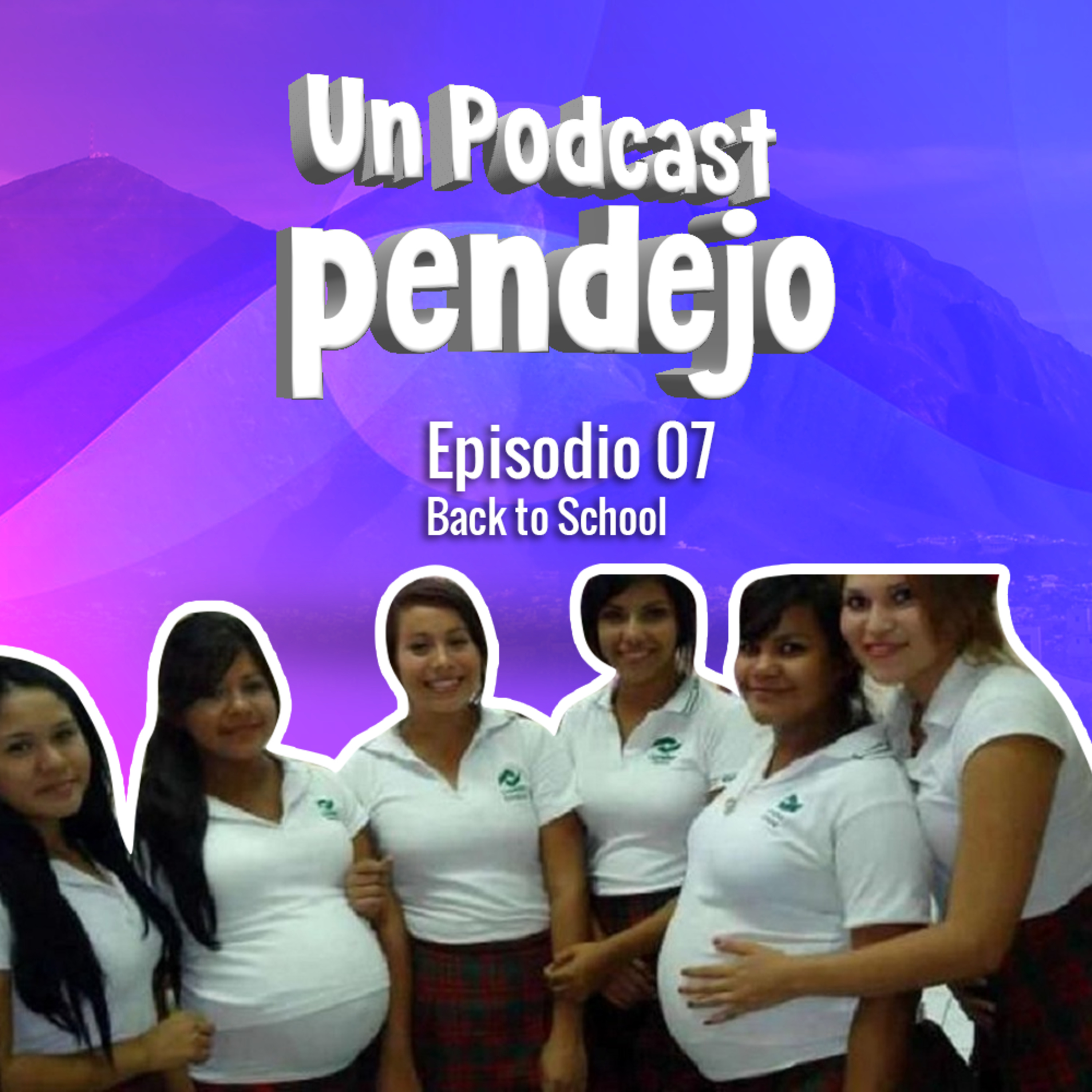 Ep. #07 - Back To School episode artwork