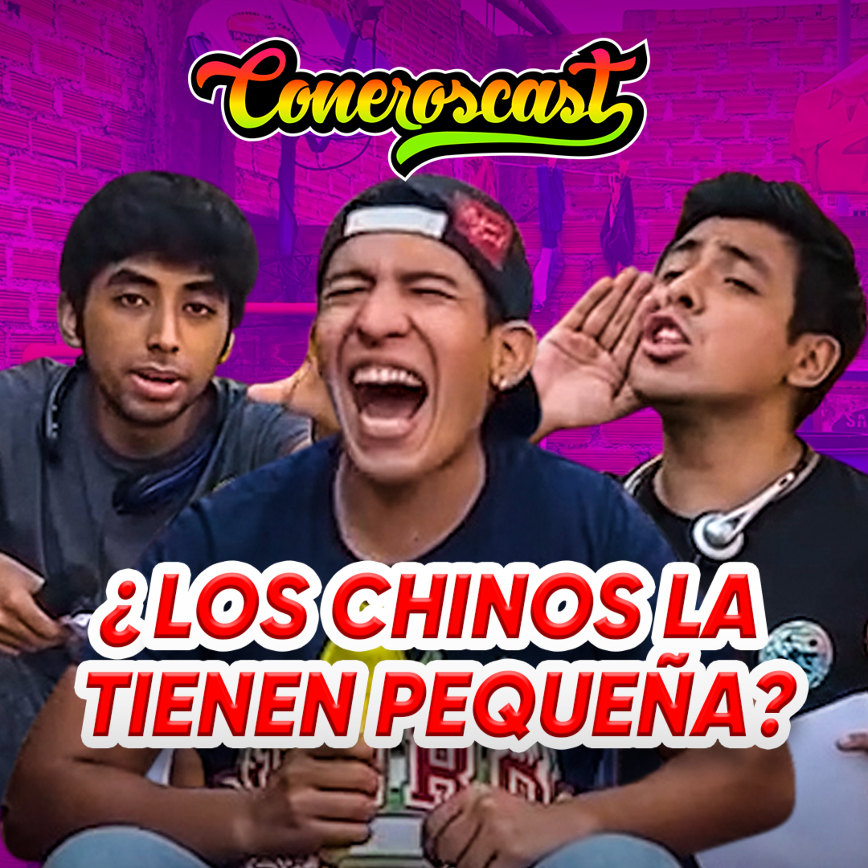 ¿LOS CHINOS LA TIENEN CHIQUITA? 🍌😱 | CONEROSCAST #04 episode artwork
