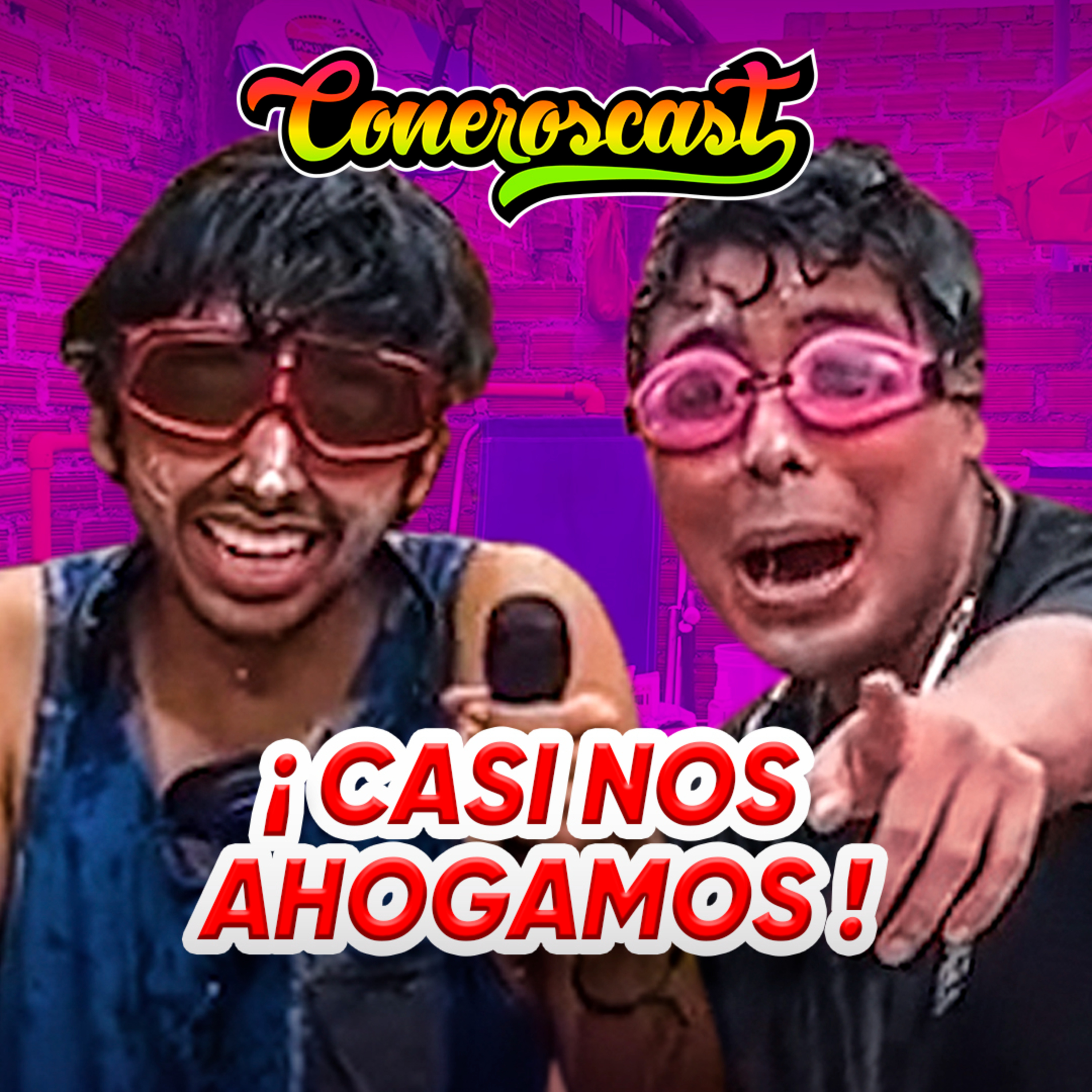 ¡CASI NOS AHOGAMOS! 💦 | CONEROSCAST #08 episode artwork