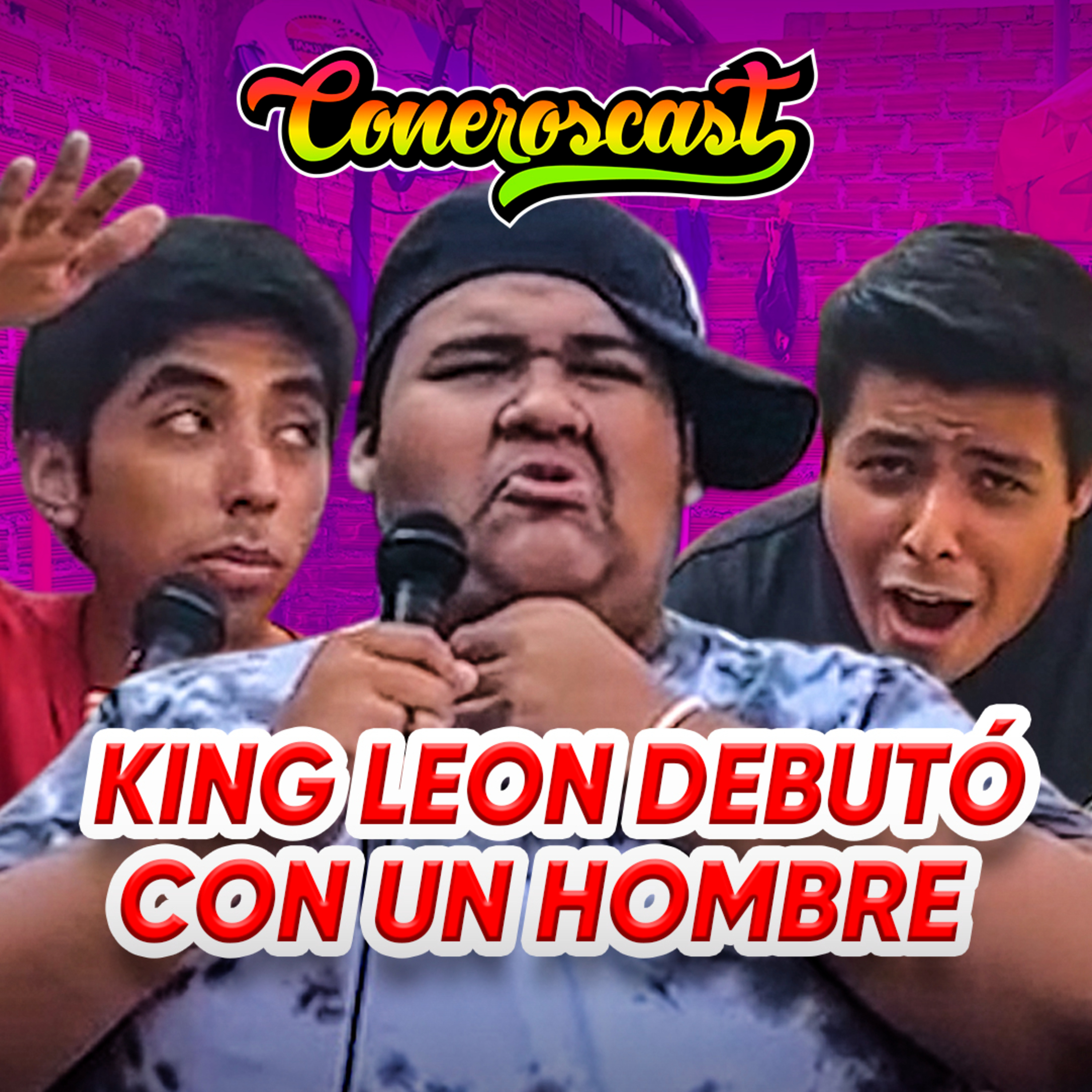 KING LEON DEBUTÓ con un HOMBRE | CONEROSCAST #11 episode artwork